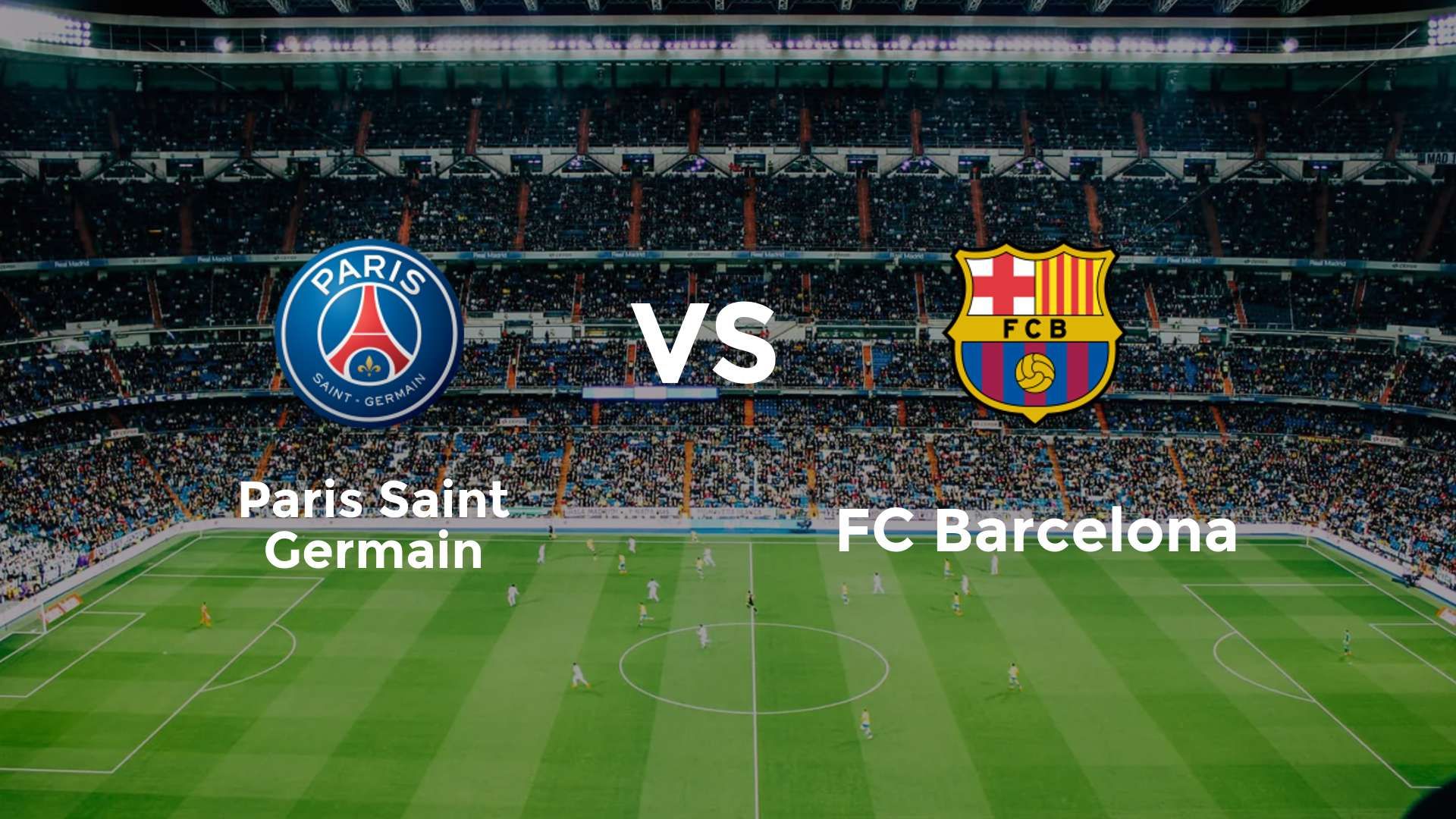 Paris Saint Germain vs FC Barcelona