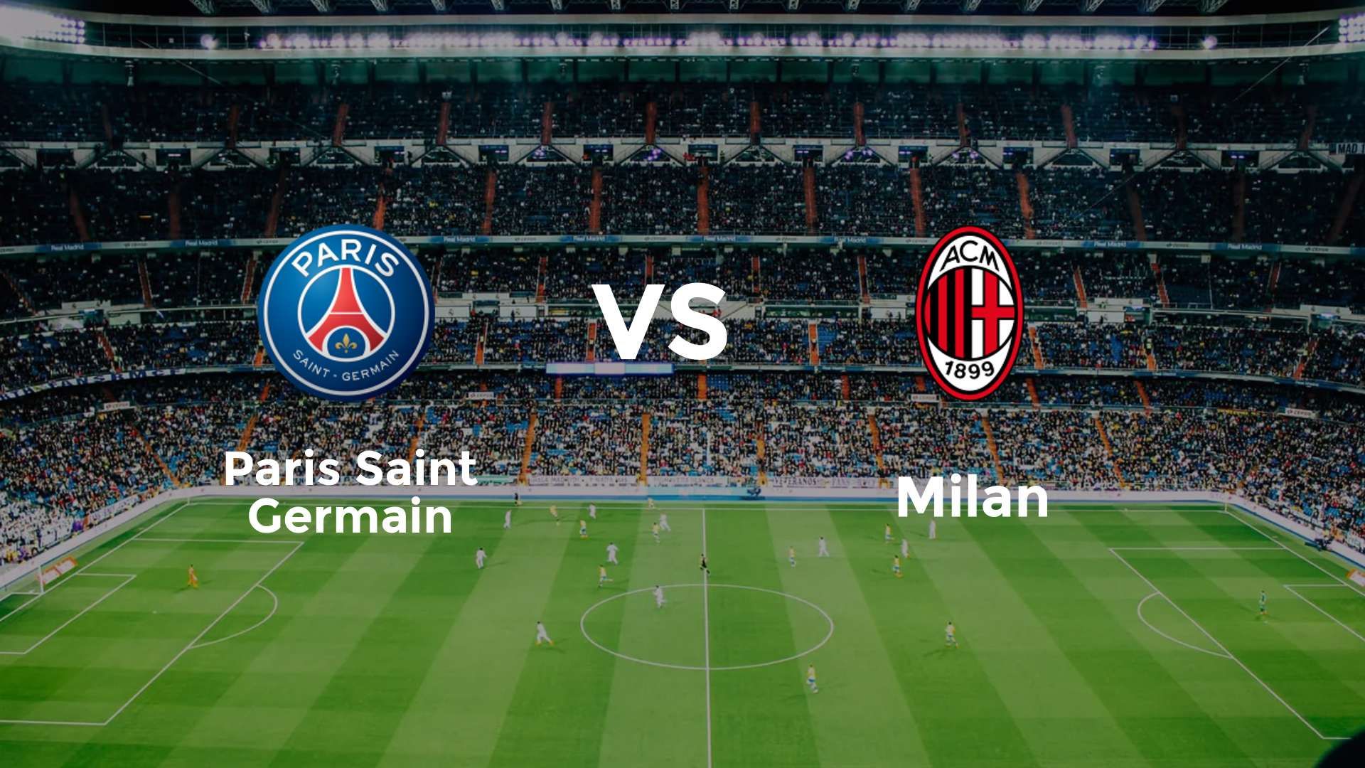 Paris Saint Germain vs Milan