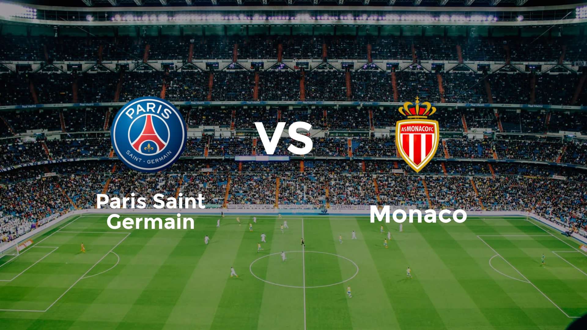 Paris Saint Germain vs Monaco