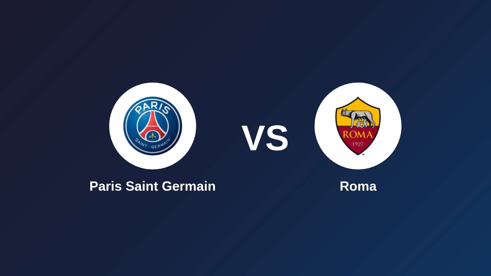 Paris Saint Germain vs Roma