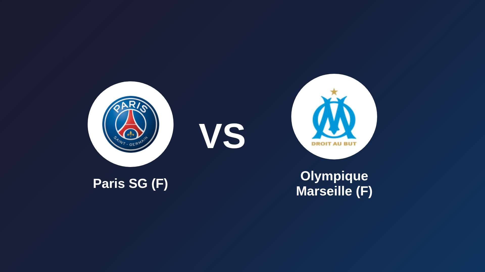 Paris SG (F) vs Olympique Marseille (F)