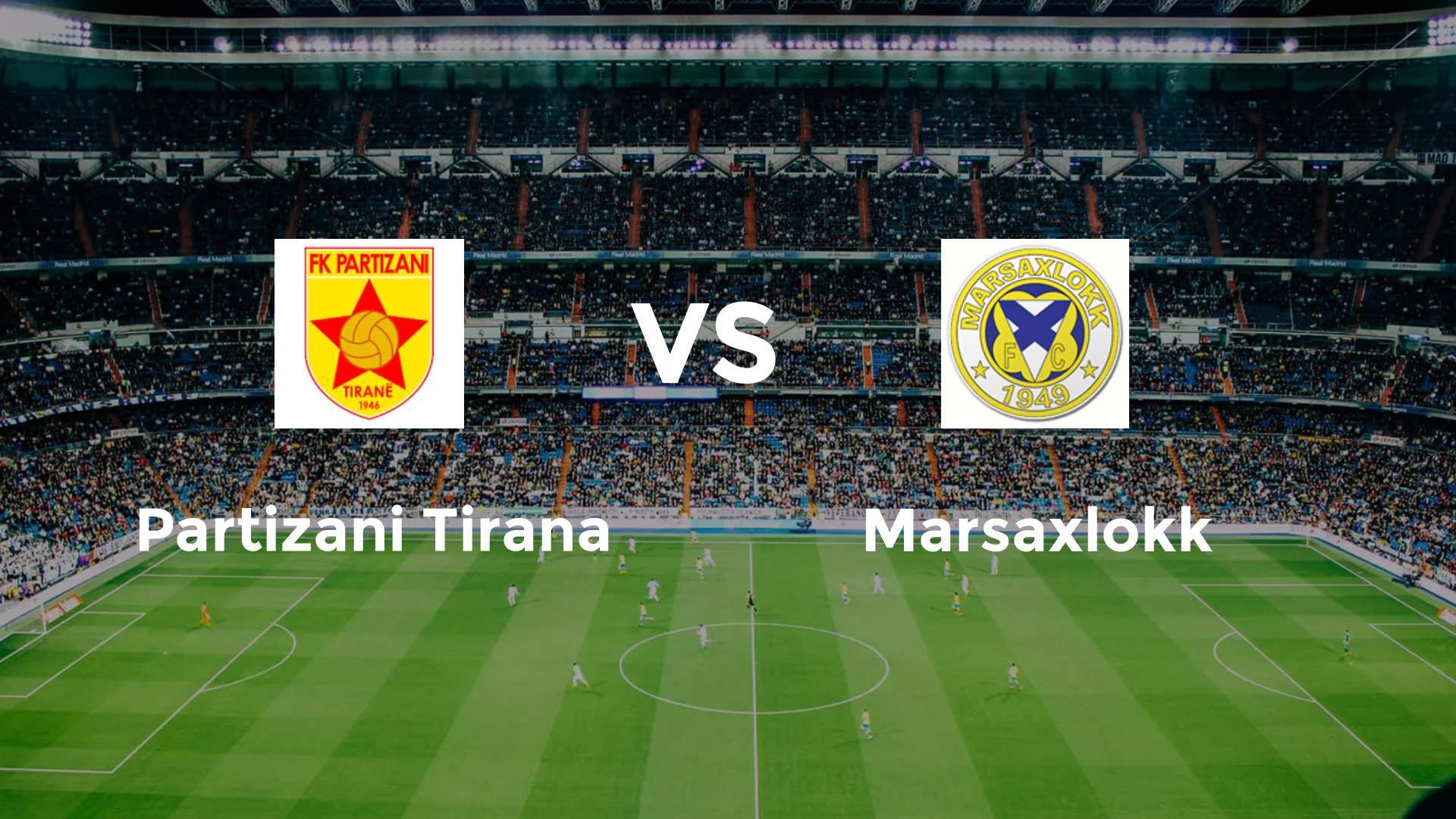 Partizani Tirana vs Marsaxlokk