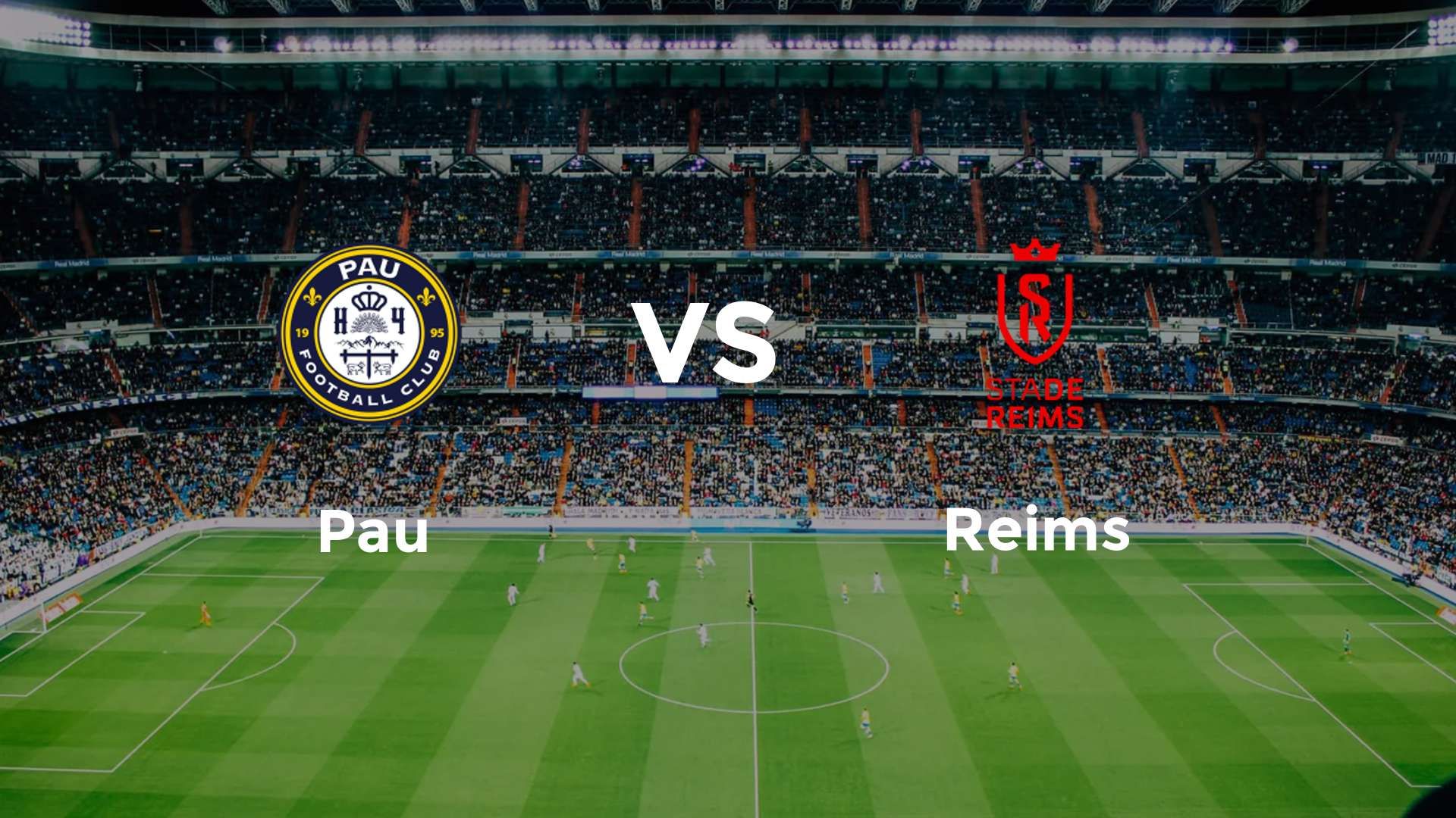 Pau FC vs Stade de Reims