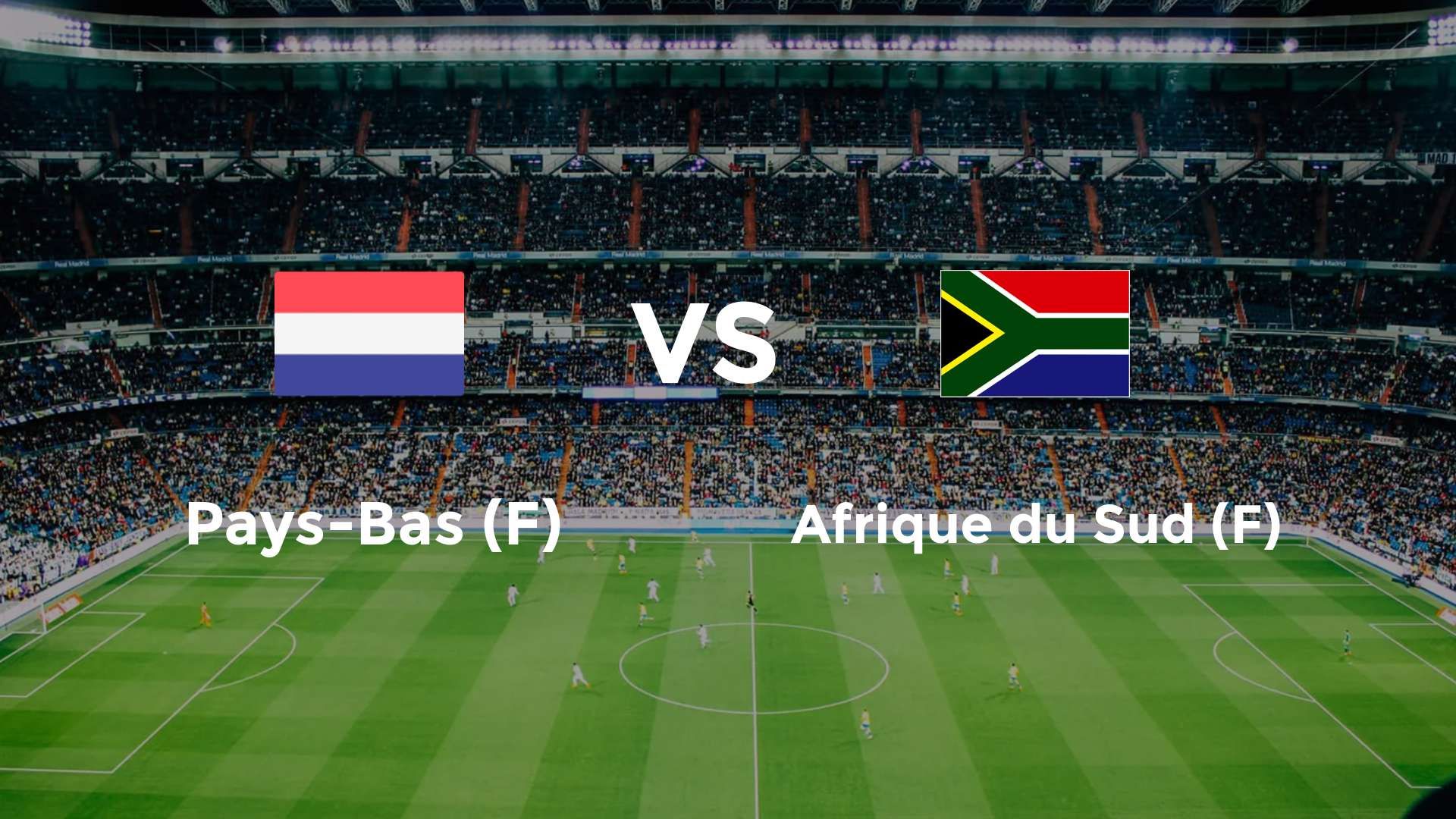 Pays-Bas (F) vs Afrique du Sud (F)