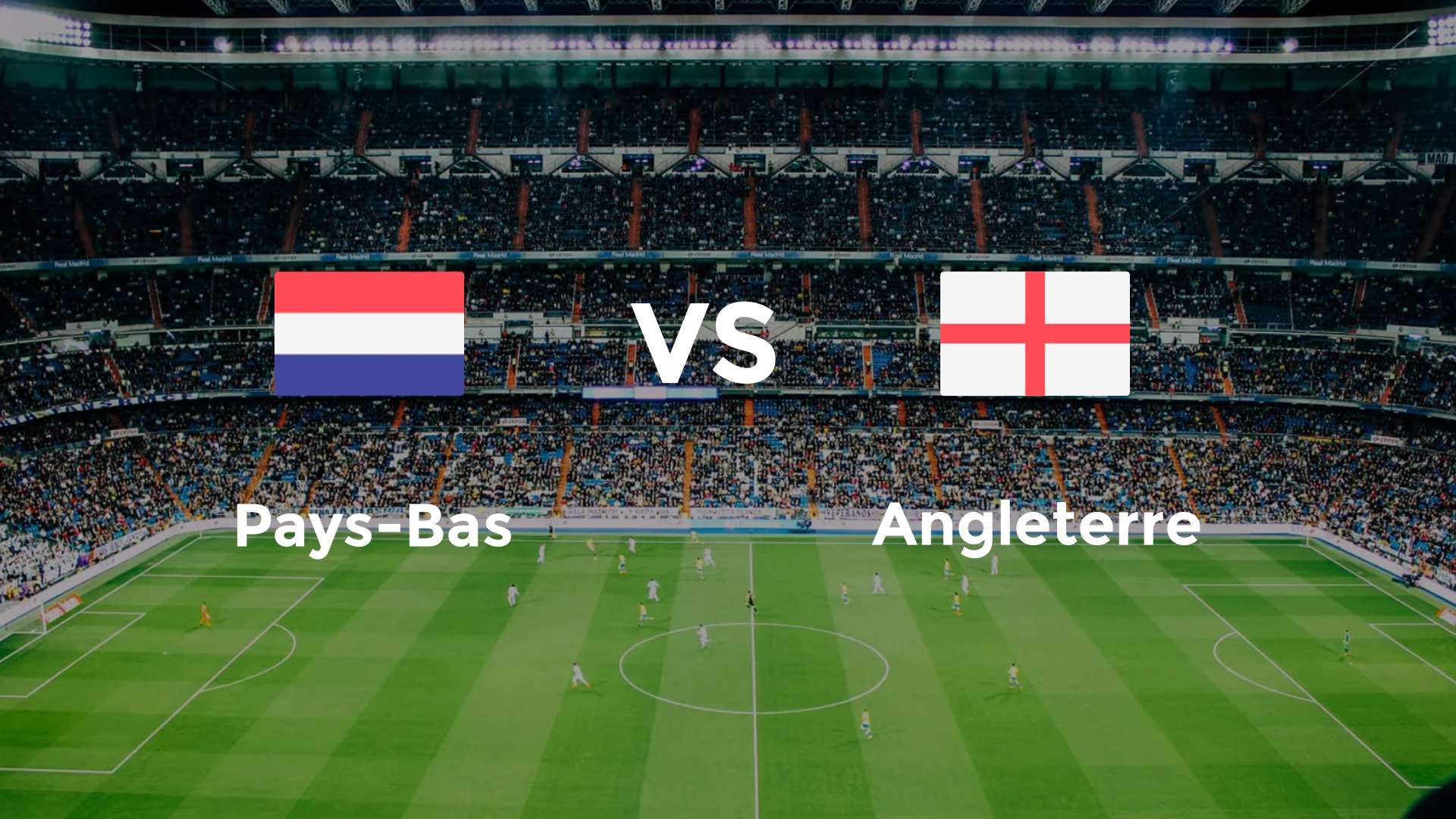 Pays-Bas vs Angleterre