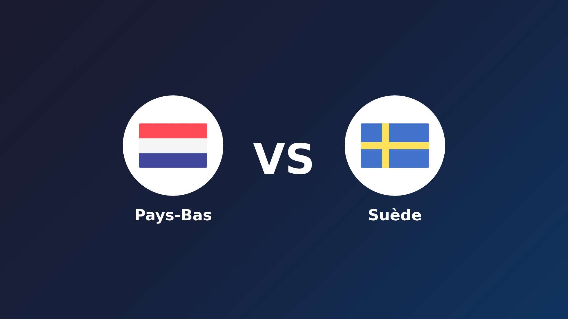 Pays-Bas vs Suède