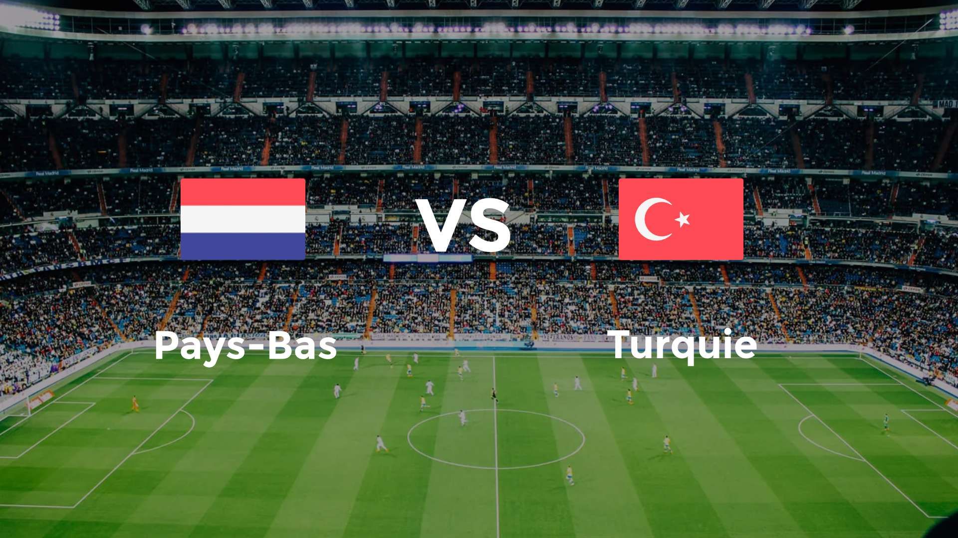 Pays-Bas vs Turquie