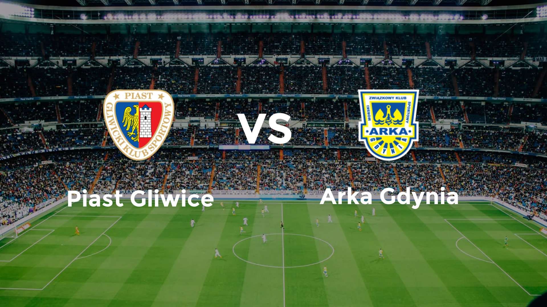 Piast Gliwice vs Arka Gdynia
