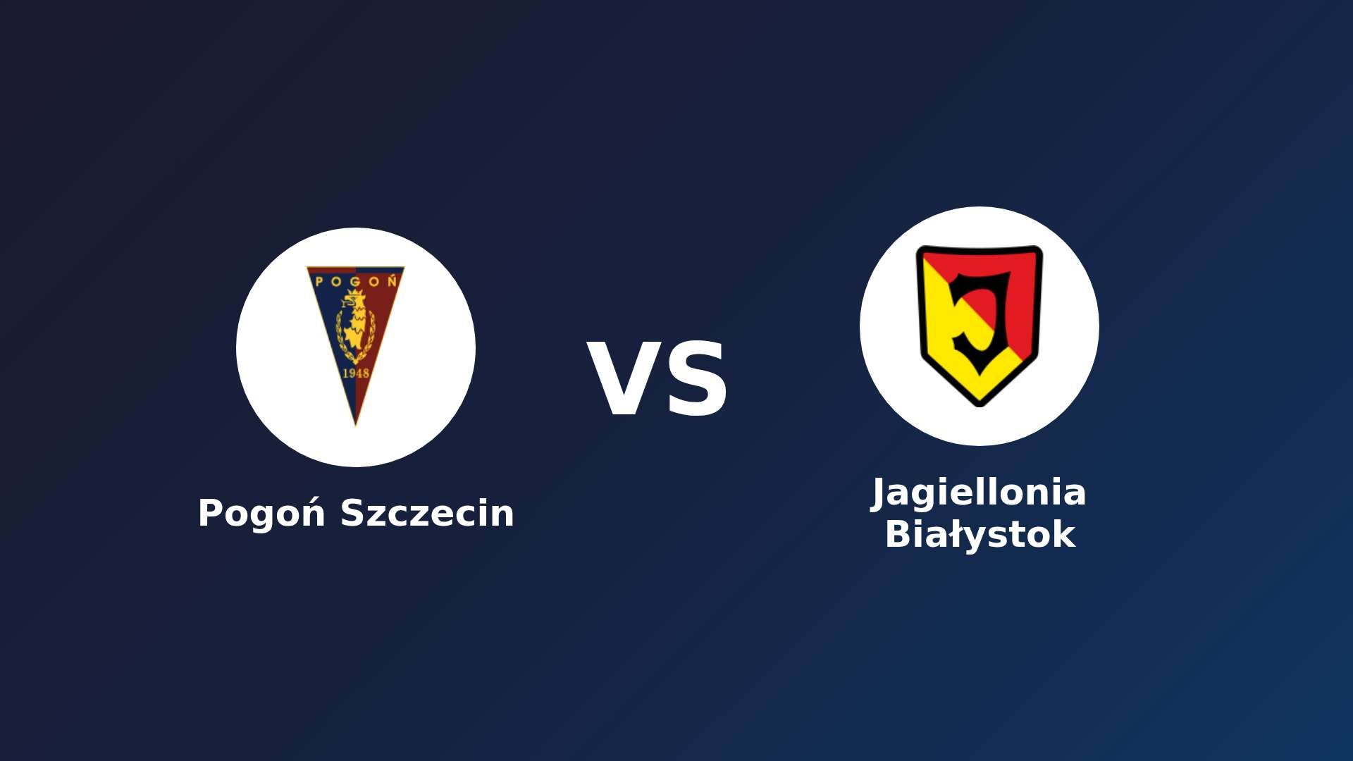 Pogoń Szczecin vs Jagiellonia Białystok