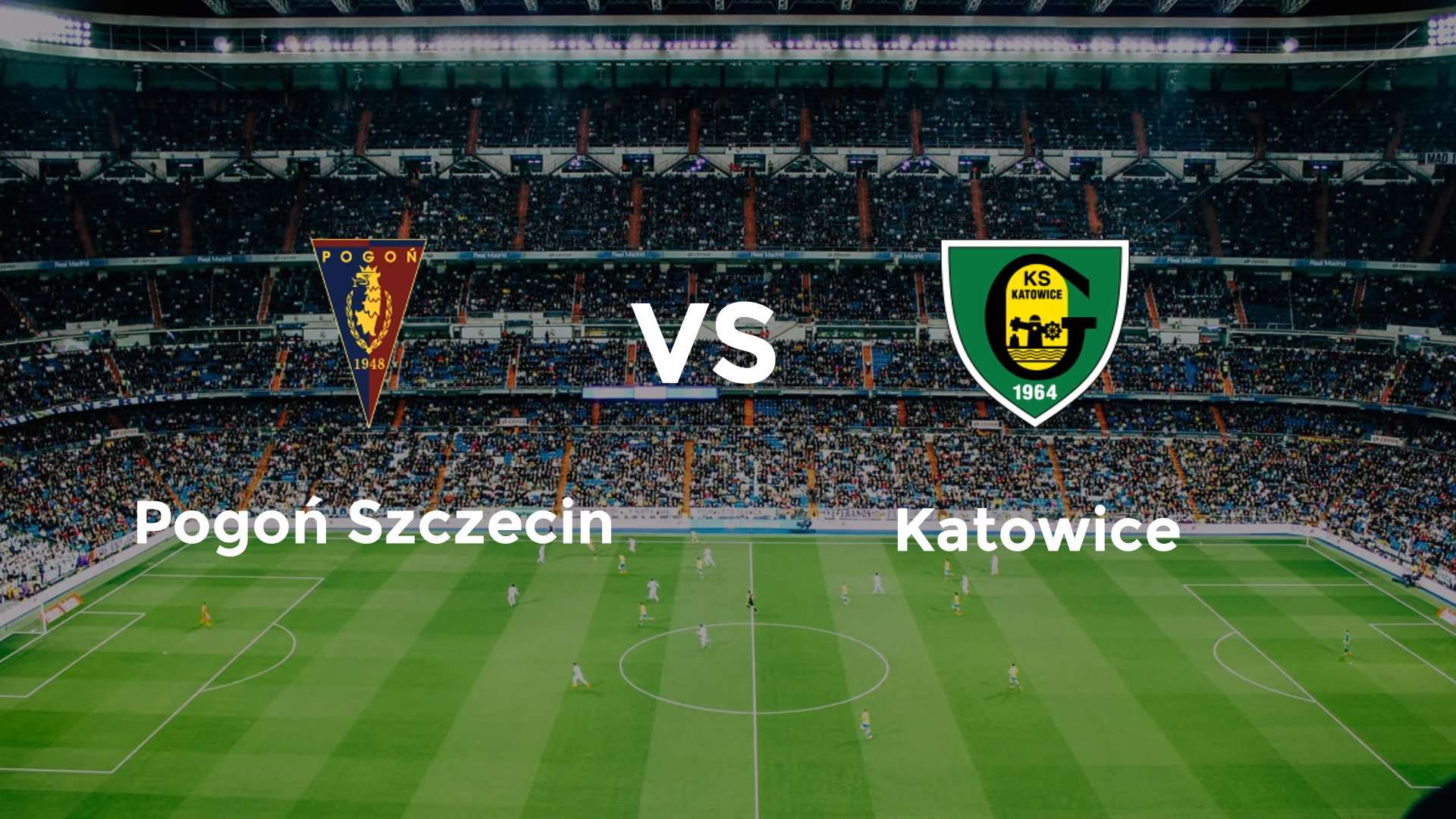 Pogoń Szczecin vs Katowice