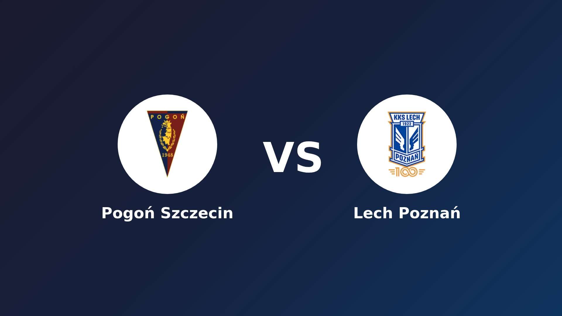 Pogoń Szczecin vs Lech Poznań