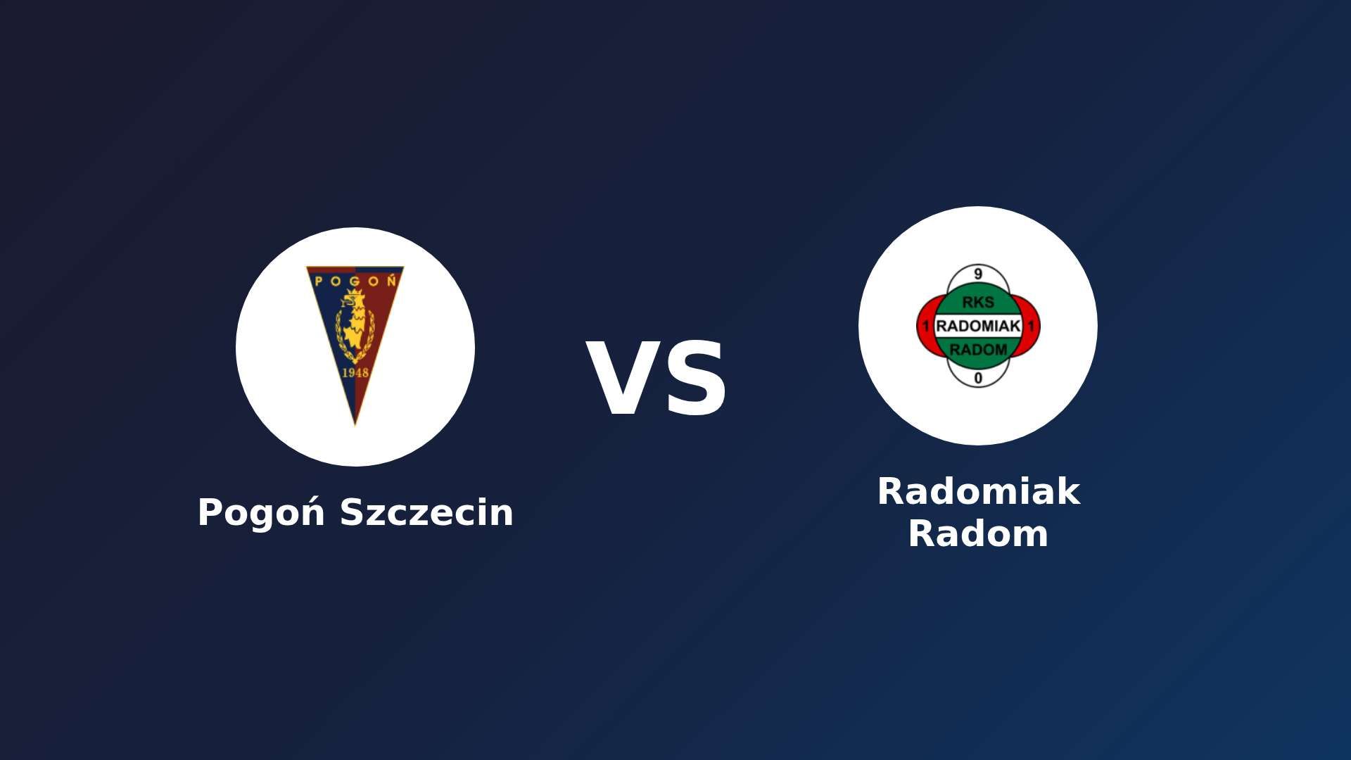 Pogoń Szczecin vs Radomiak Radom
