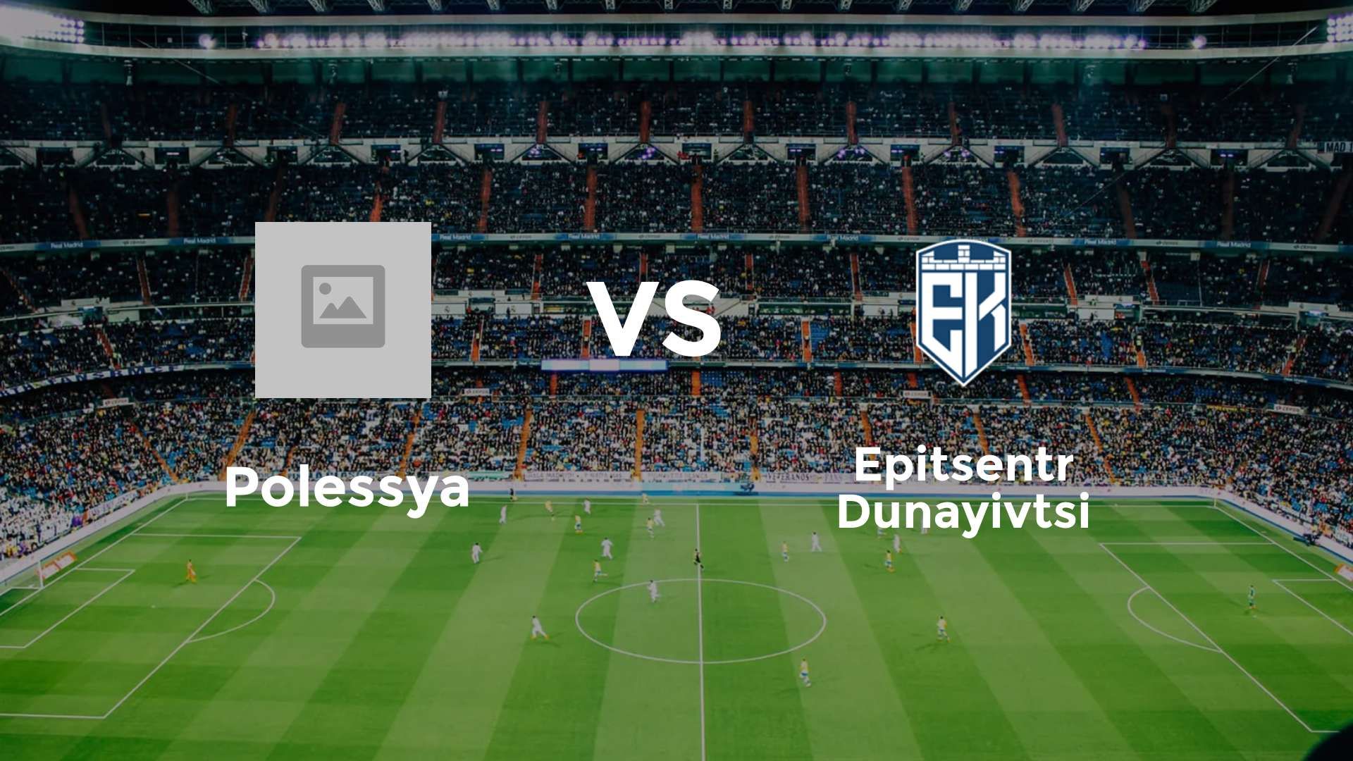 Polissya Zhytomyr vs Epitsentr Dunayivtsi