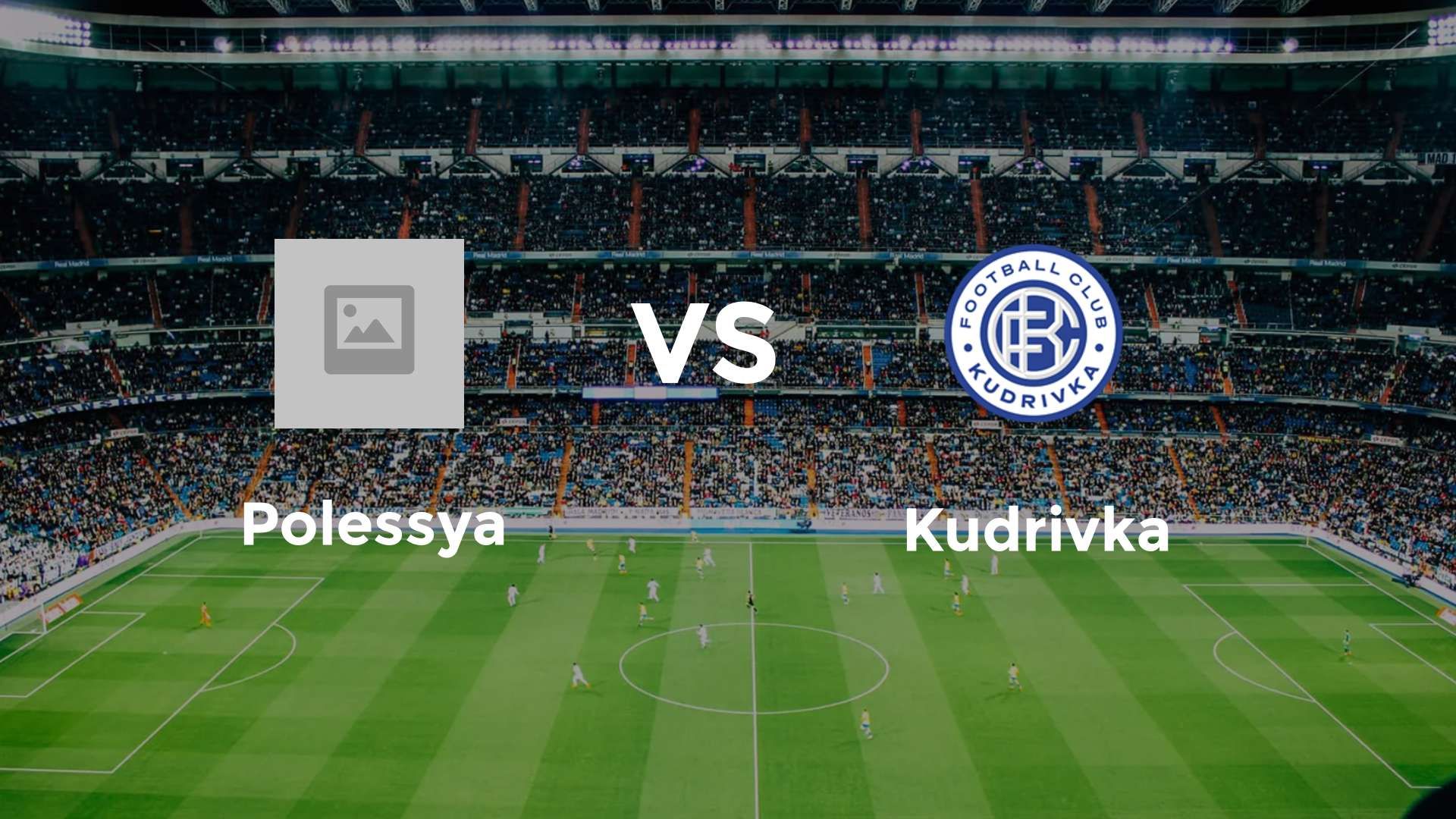 Polissya Zhytomyr vs Kudrivka
