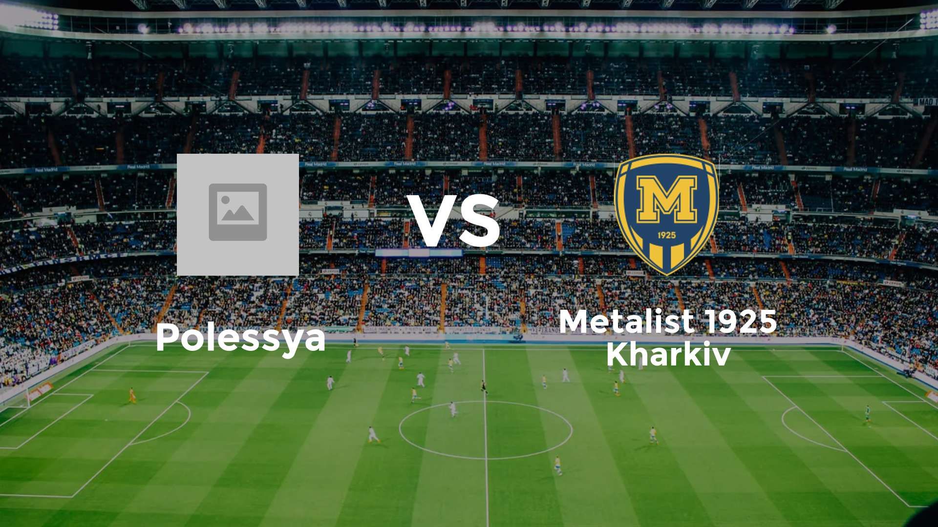Polissya Zhytomyr vs Metalist 1925 Kharkiv