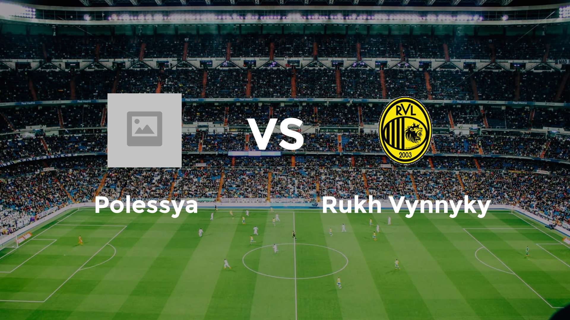 Polissya Zhytomyr vs Rukh Vynnyky