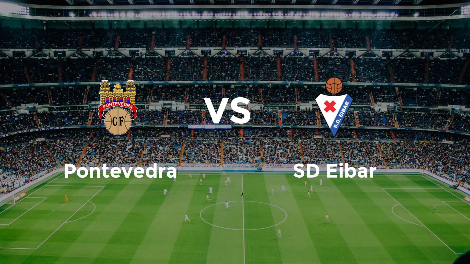 Pontevedra vs SD Eibar