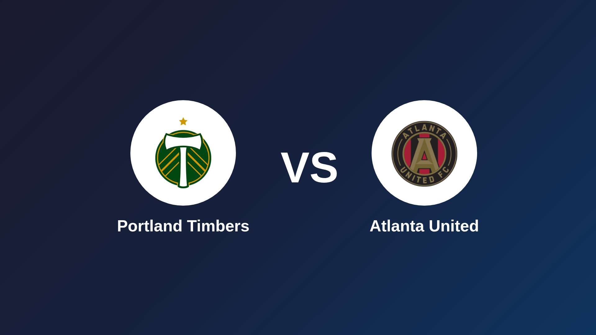Portland Timbers vs Atlanta United