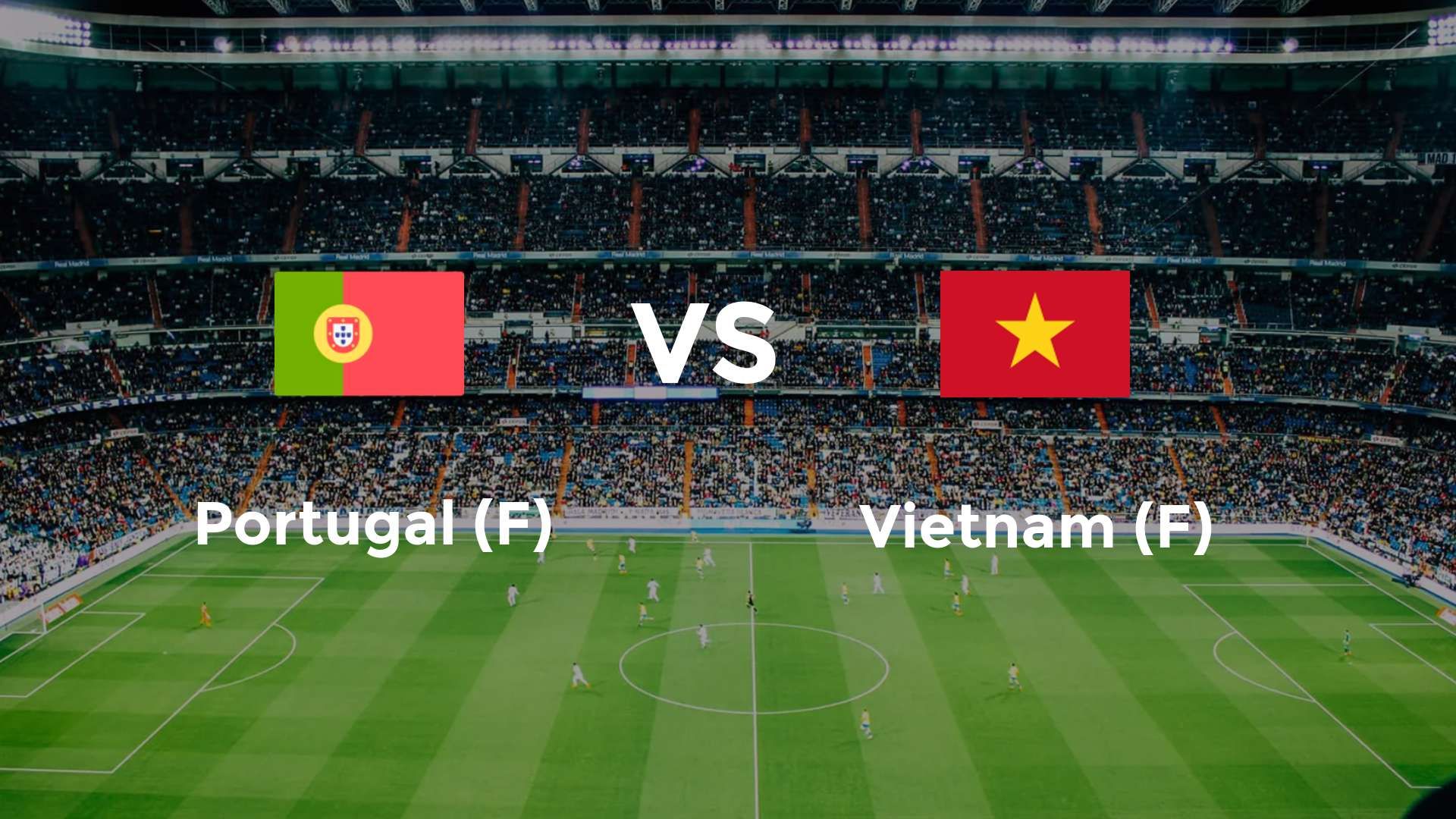 Portugal (F) vs Vietnam (F)