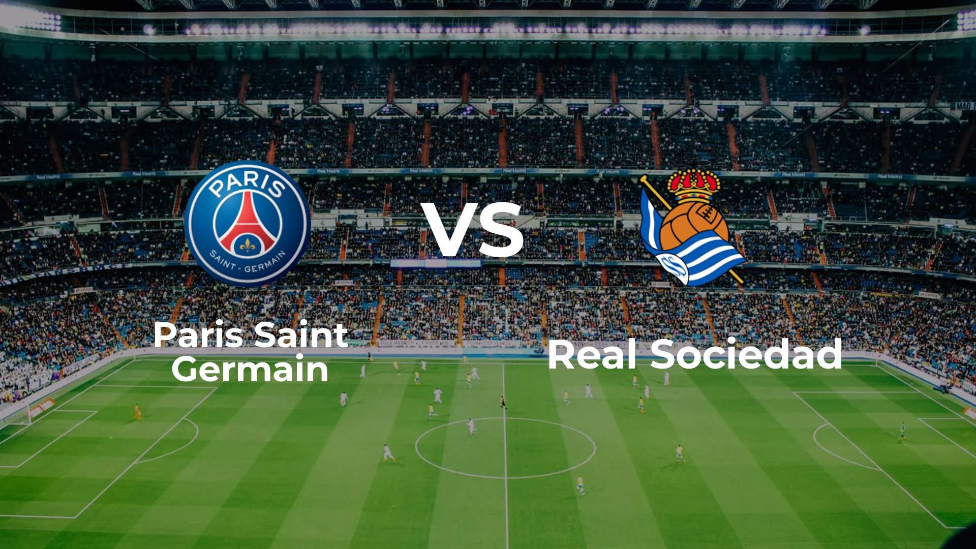 Paris Saint Germain vs Real Sociedad
