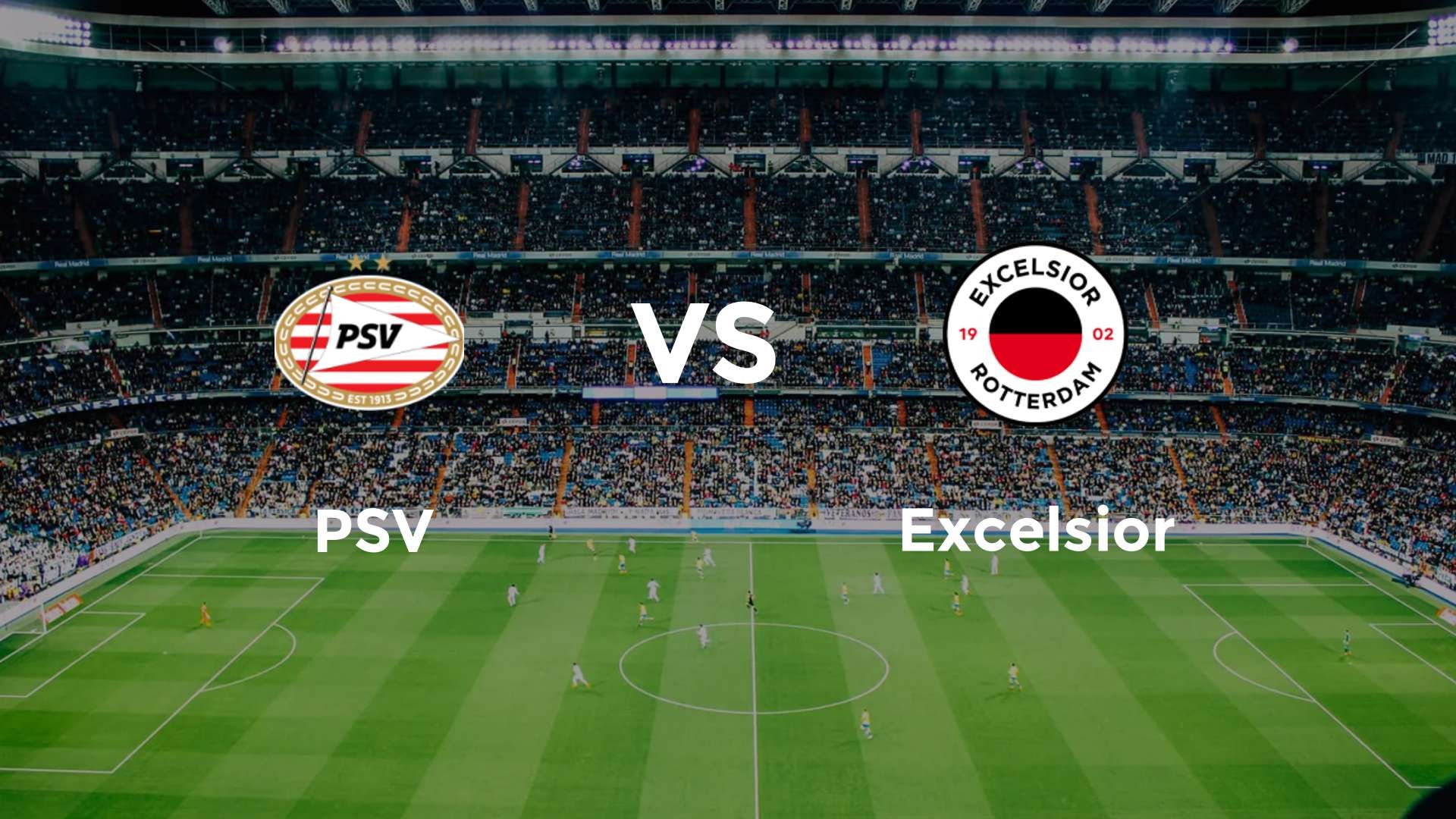 PSV vs Excelsior