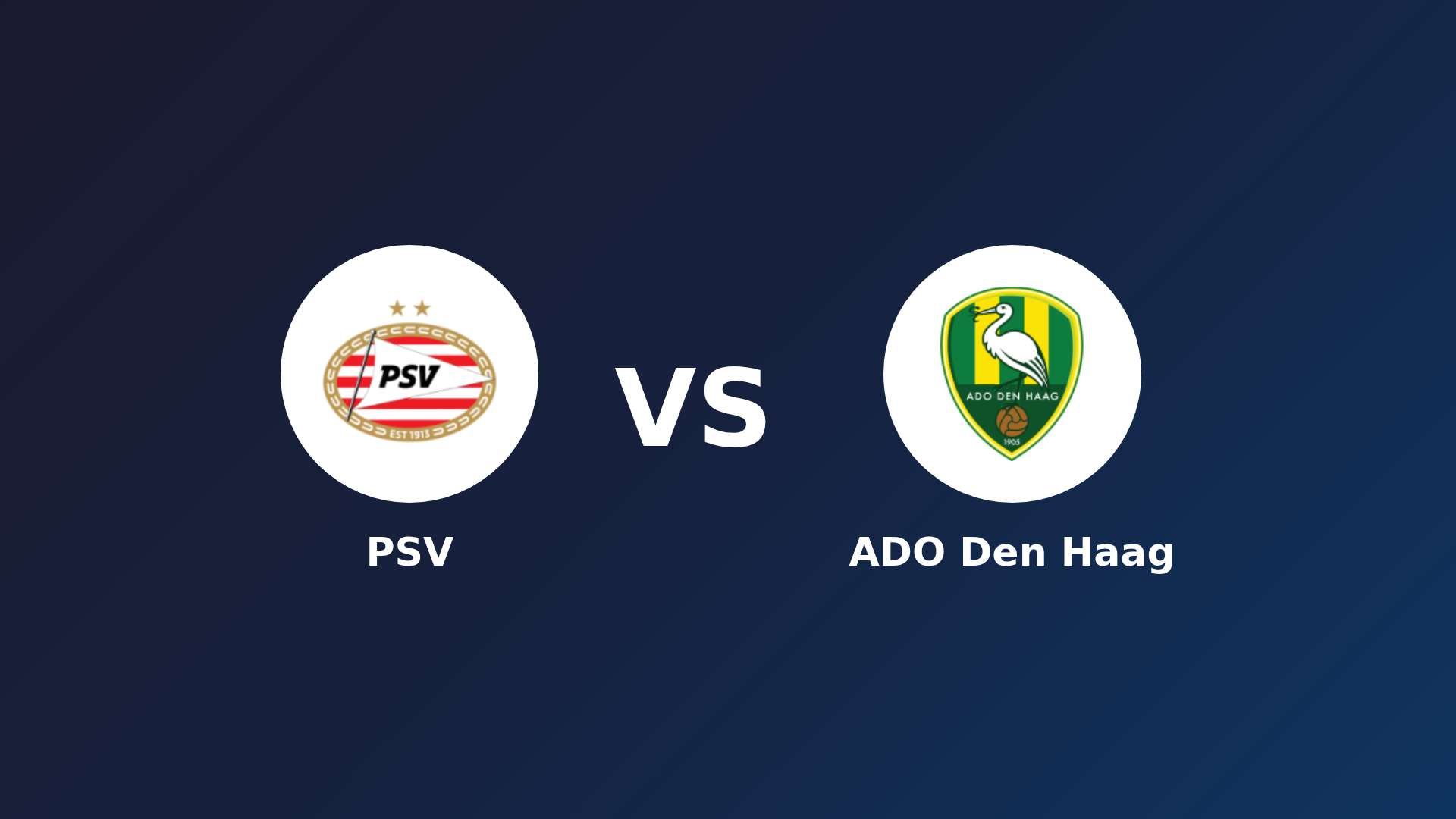PSV vs ADO Den Haag