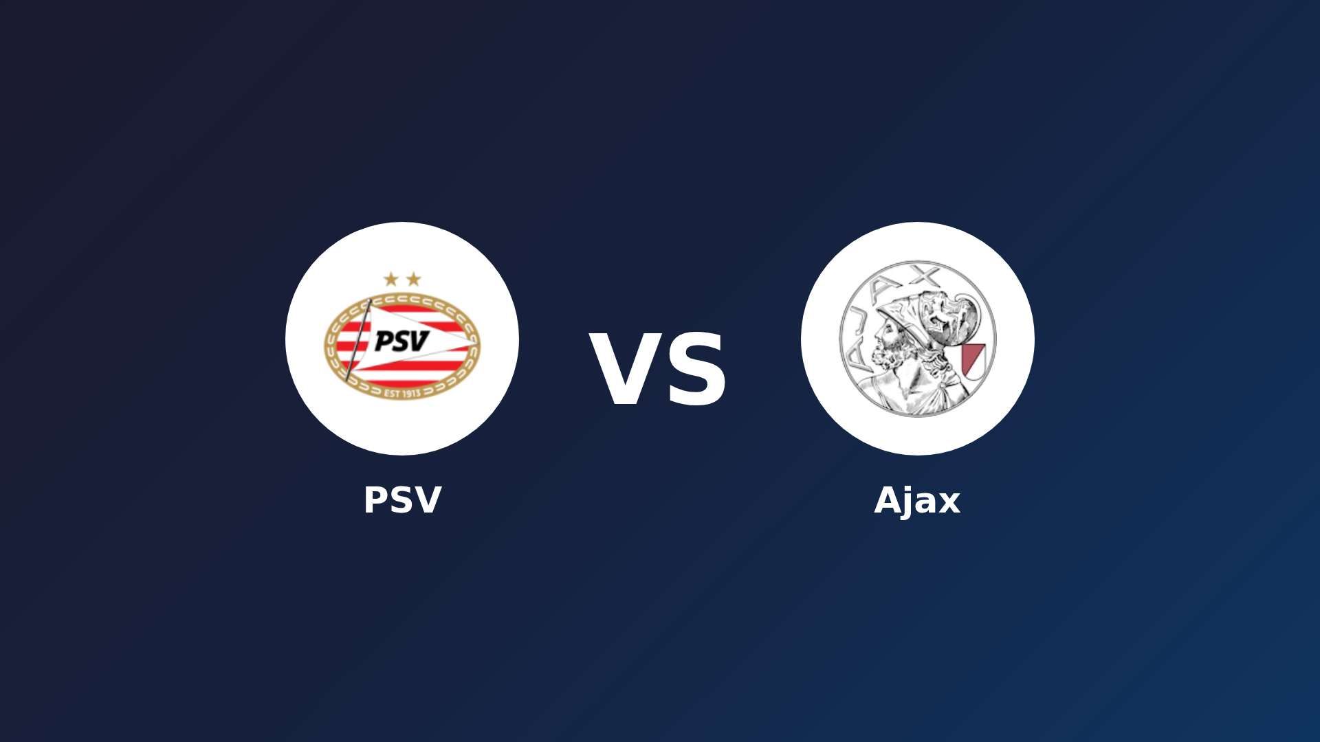 PSV vs Ajax