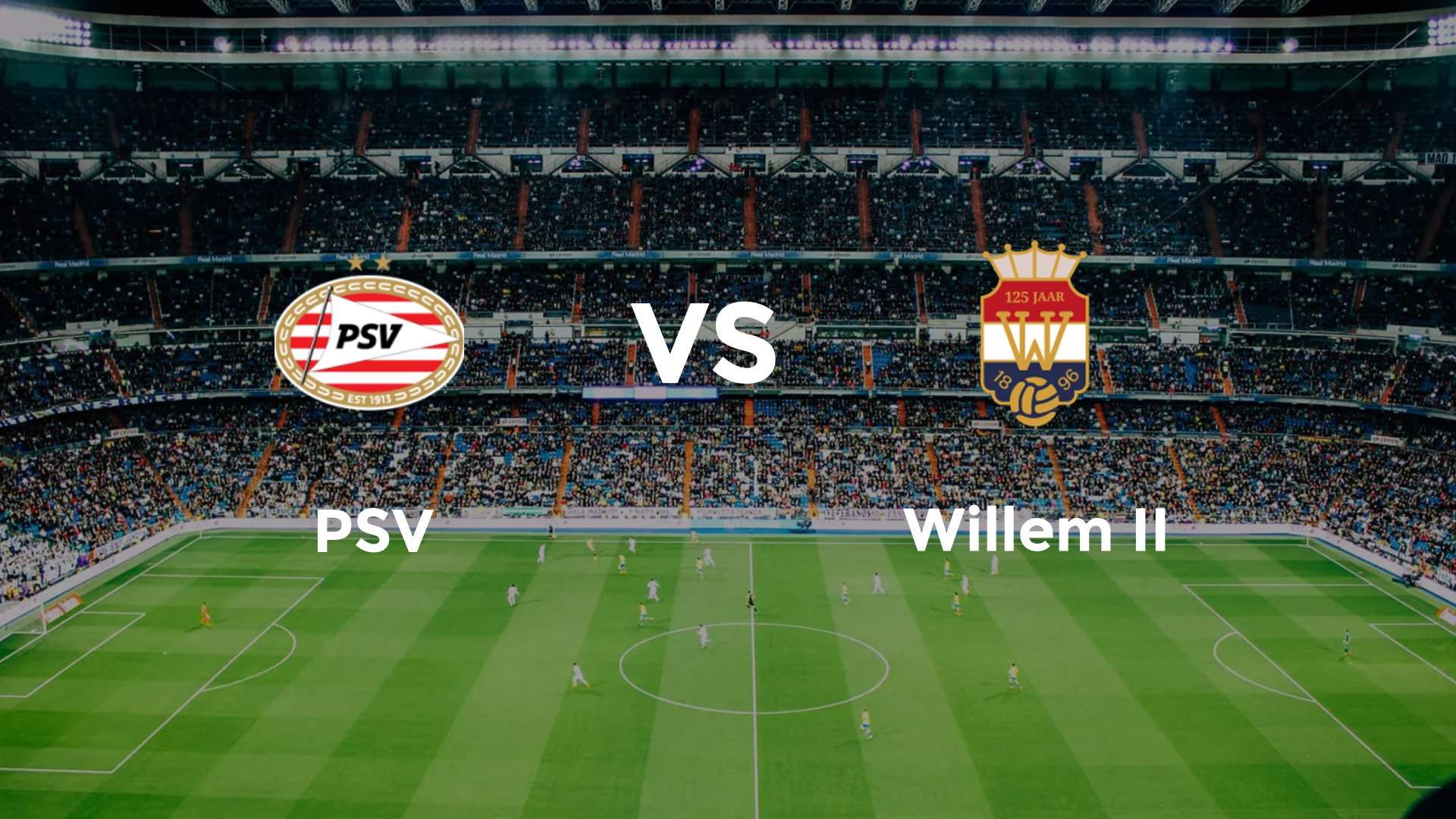 PSV vs (F)illem II