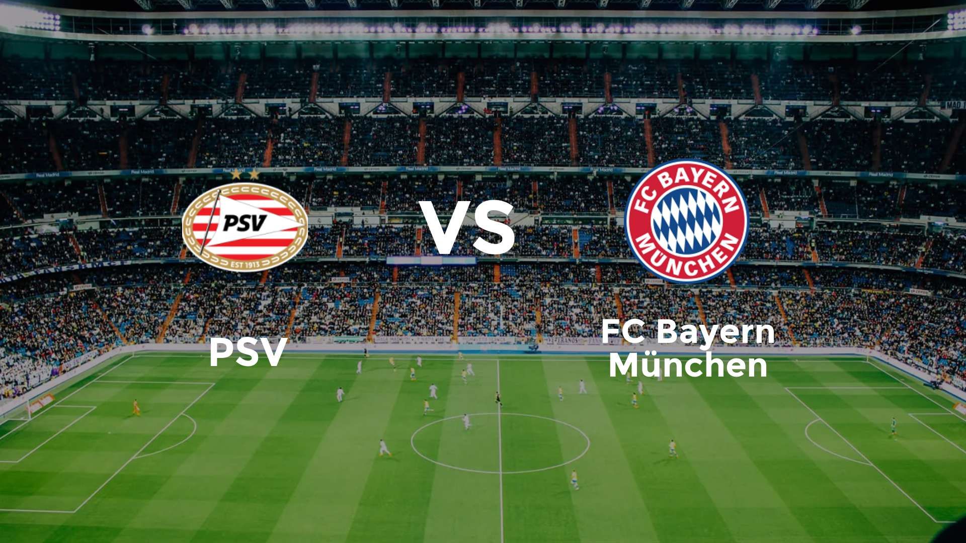 PSV vs FC Bayern München
