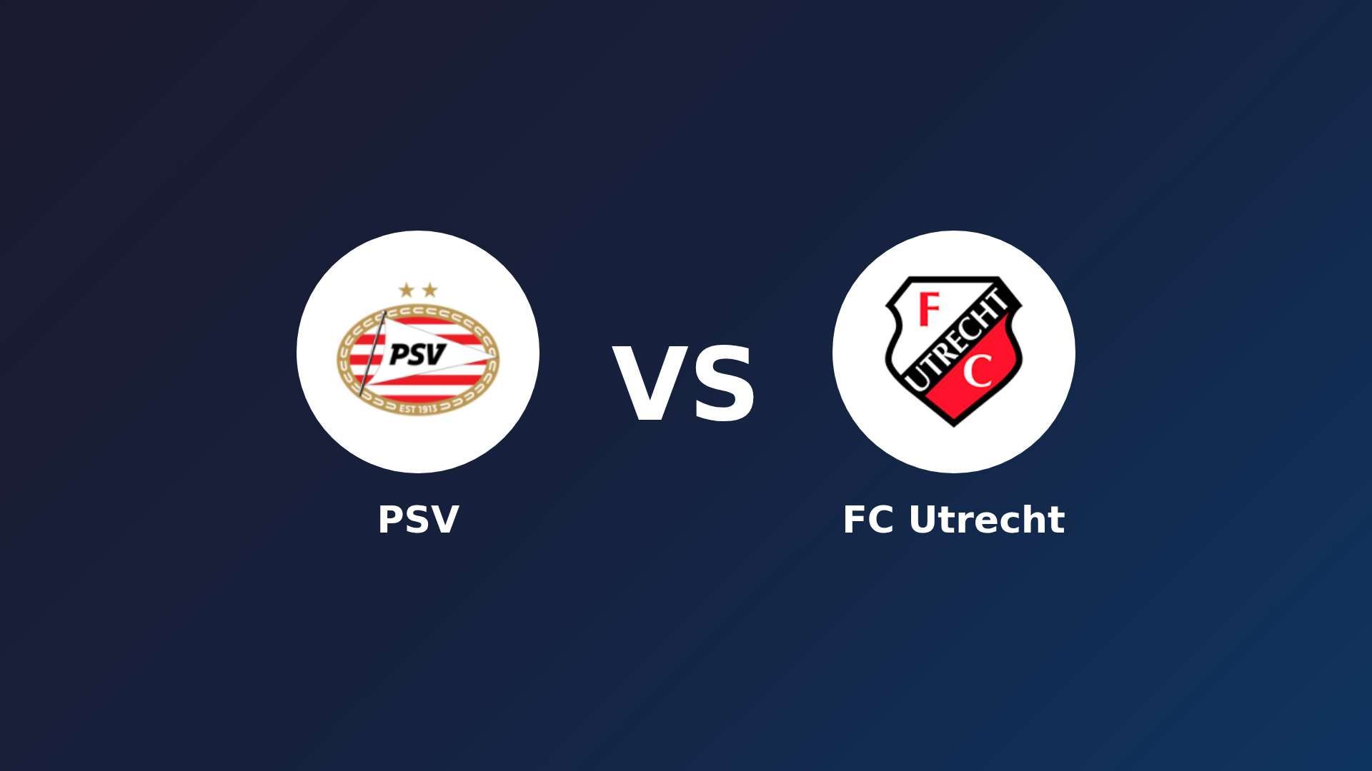 PSV vs FC Utrecht
