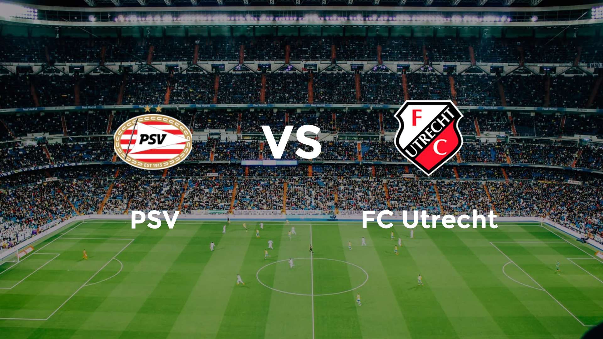 PSV vs FC Utrecht