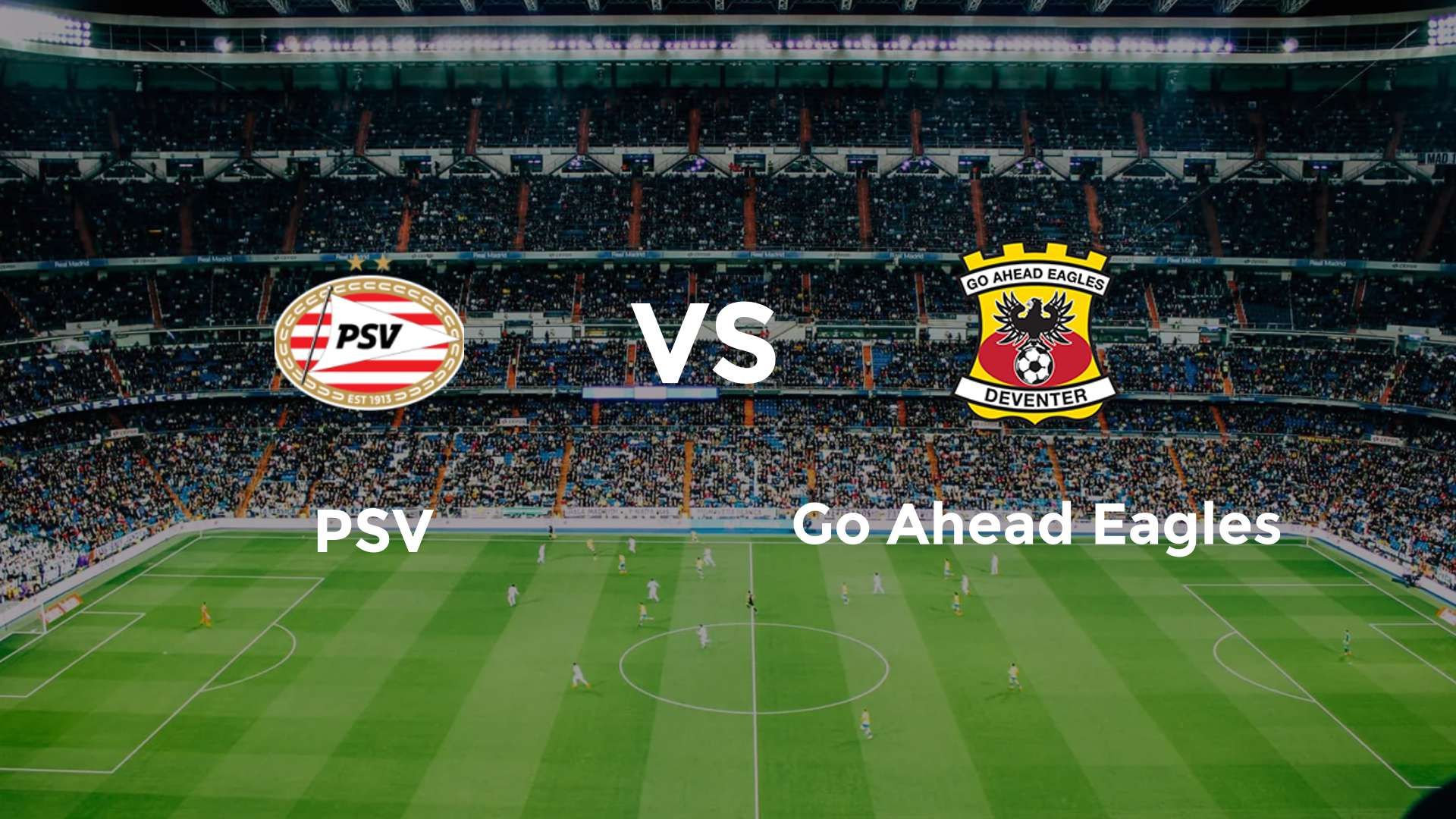 PSV vs Go Ahead Eagles