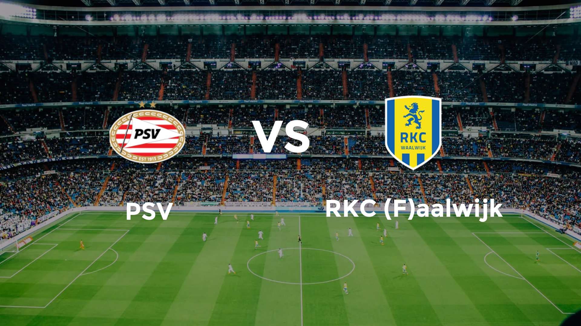PSV vs RKC (F)aalwijk