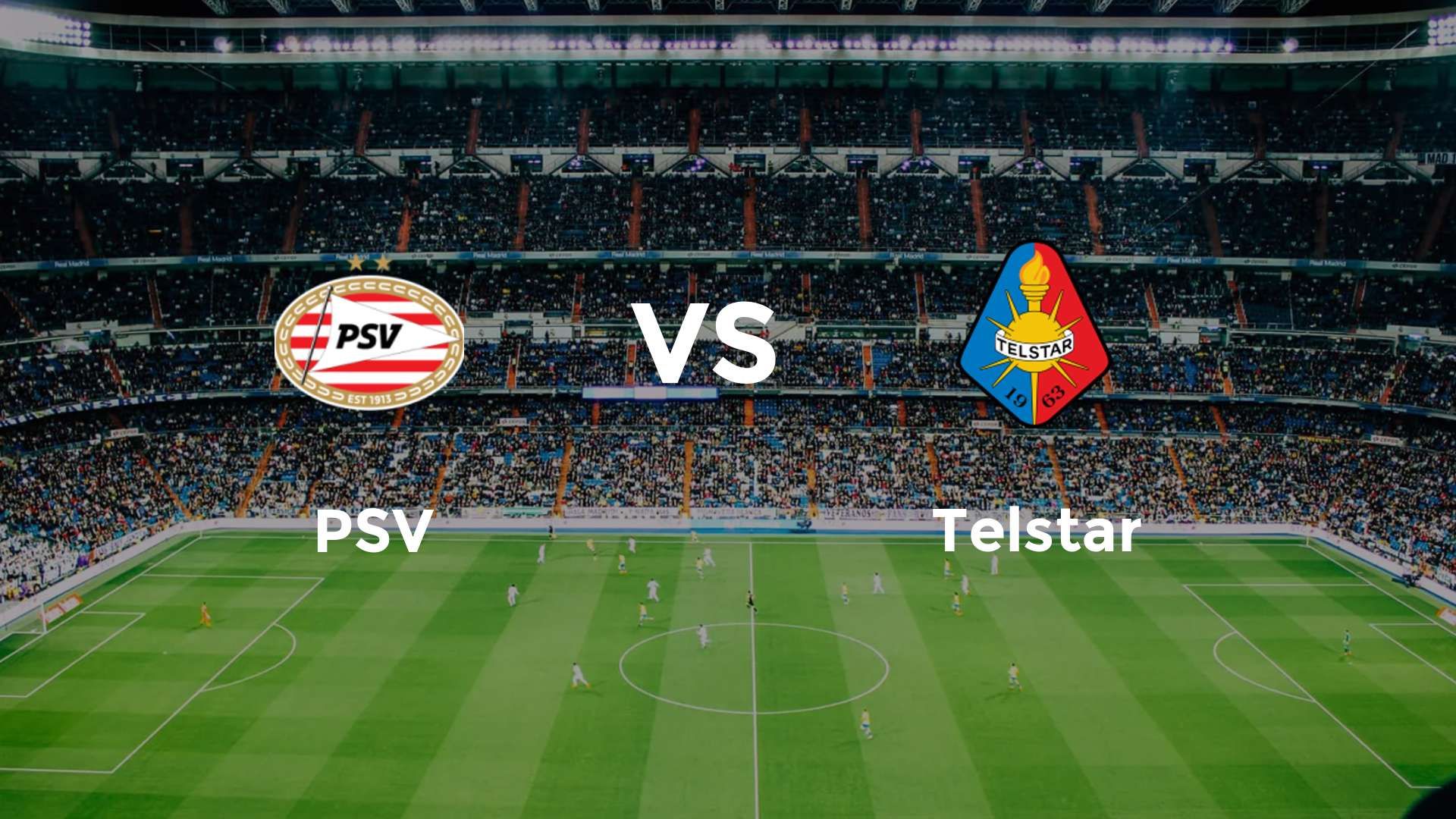 PSV vs Telstar