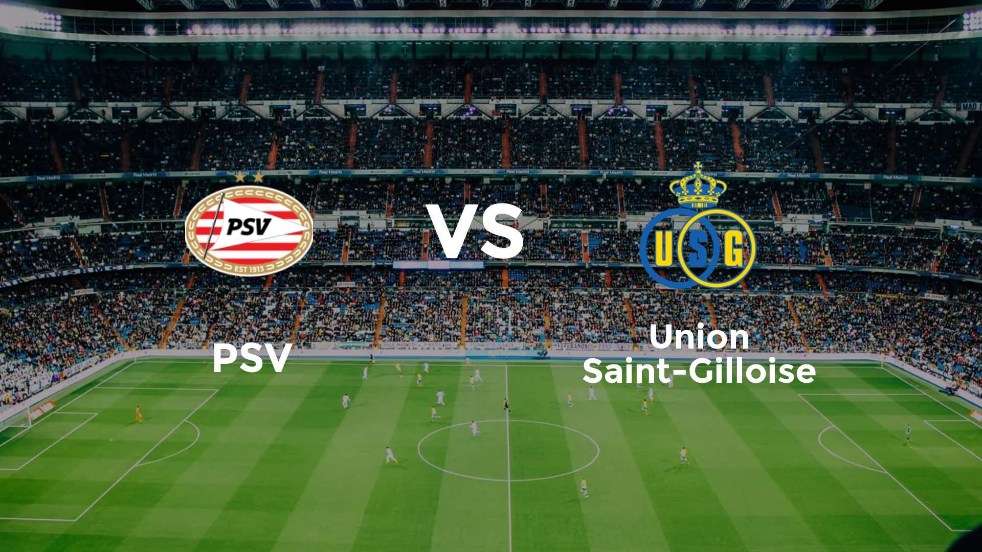 PSV vs Union Saint-Gilloise
