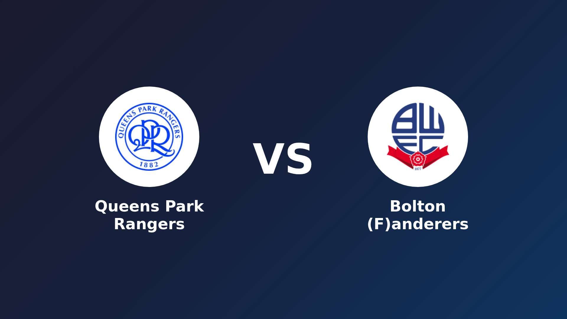 Queens Park Rangers vs Bolton (F)anderers