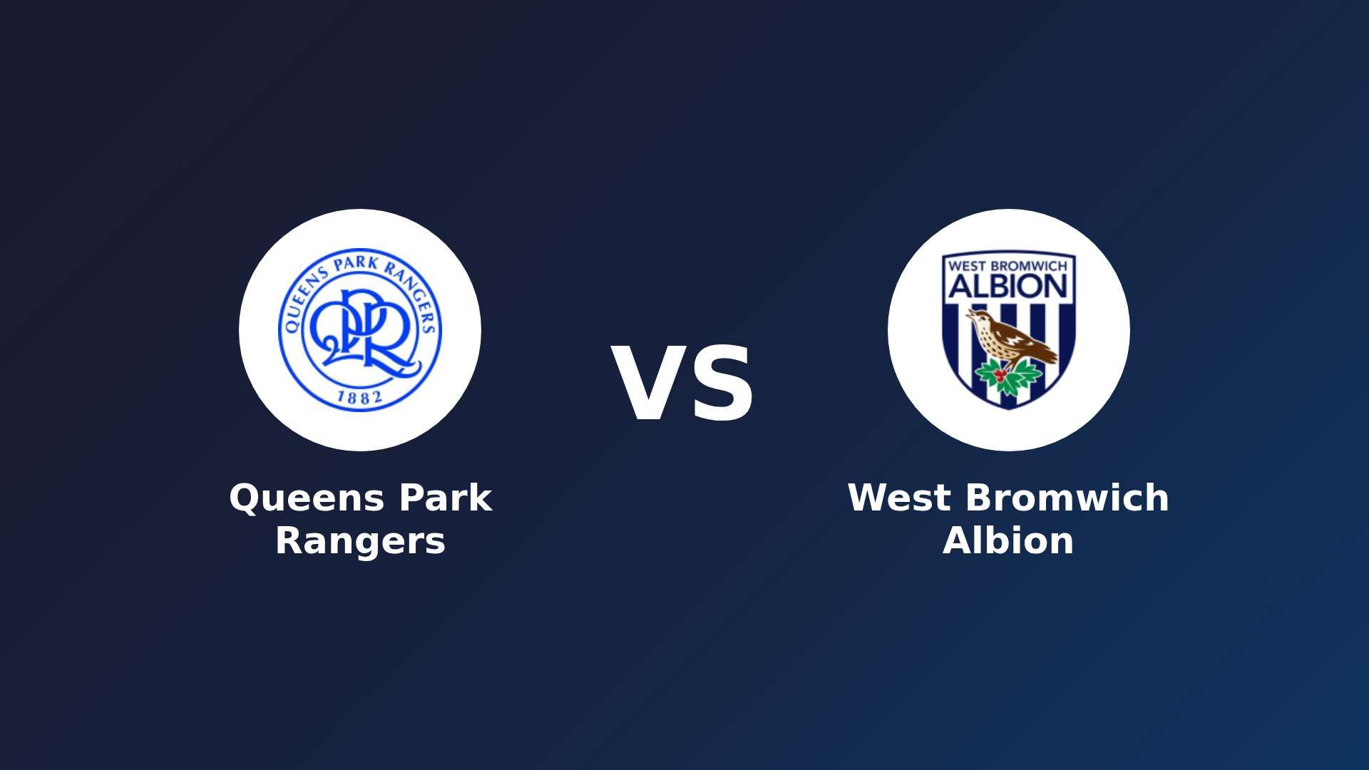 Queens Park Rangers vs (F)est Bromwich Albion