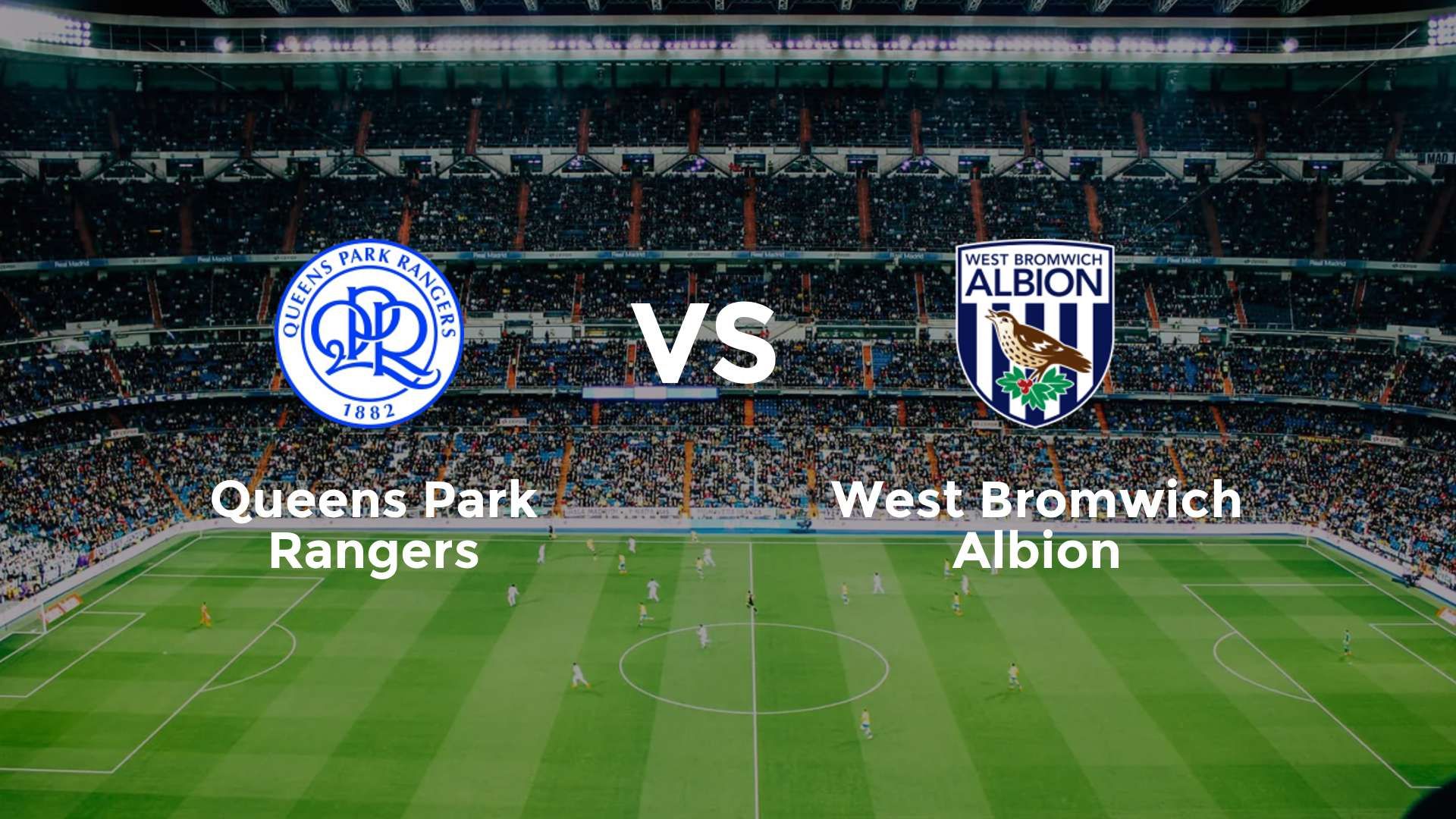 Queens Park Rangers vs (F)est Bromwich Albion