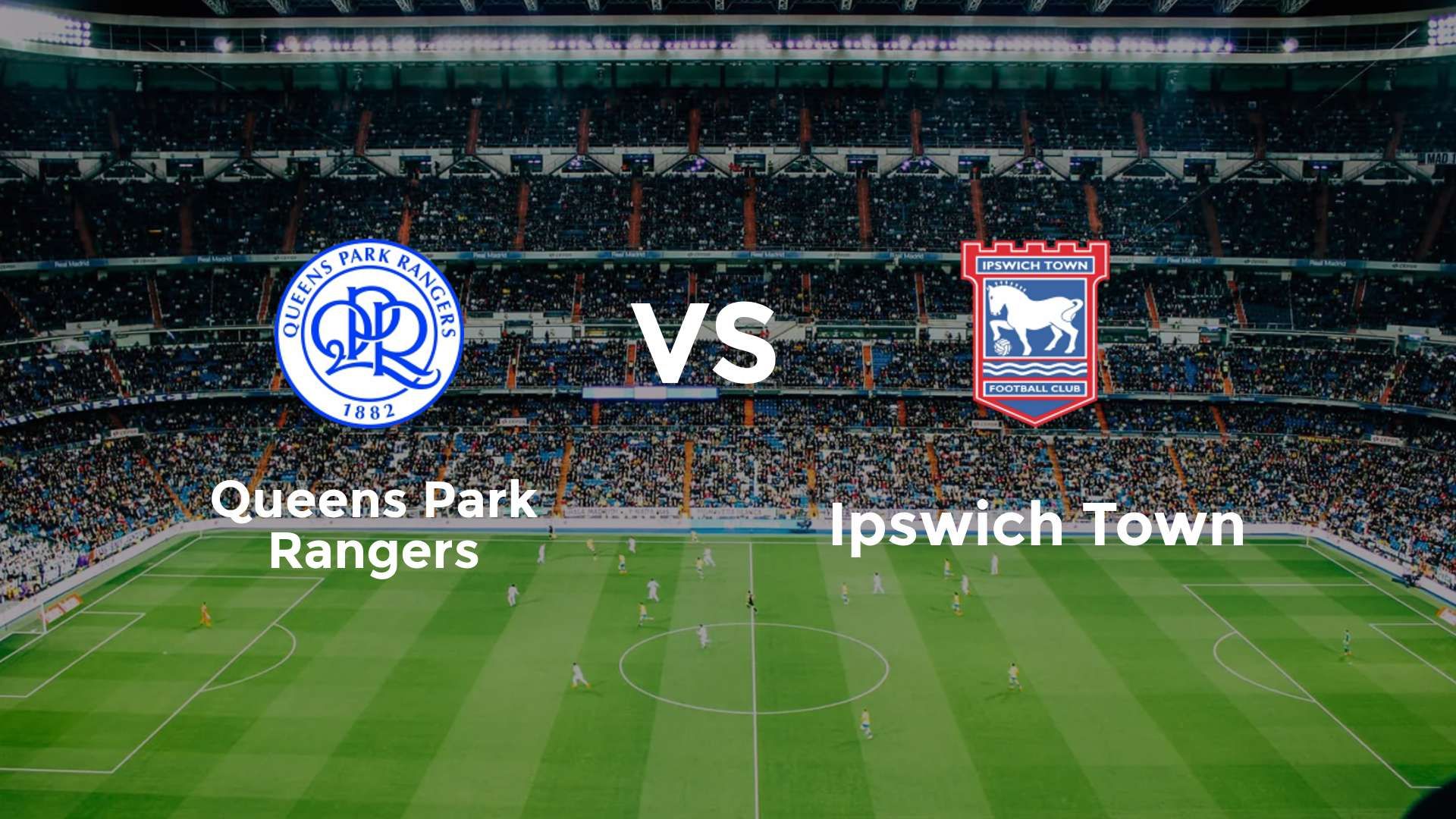 Queens Park Rangers vs Ipswich Town
