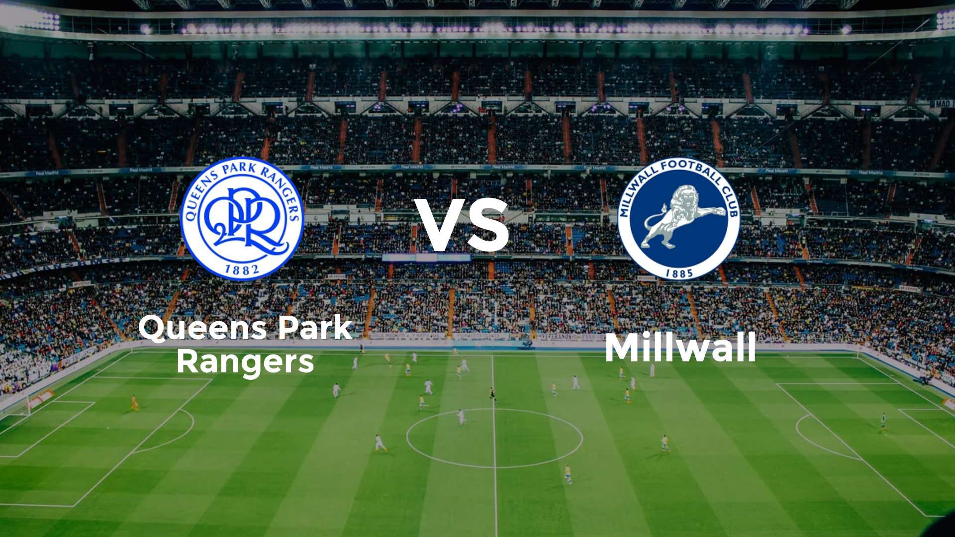 Queens Park Rangers vs Millwall