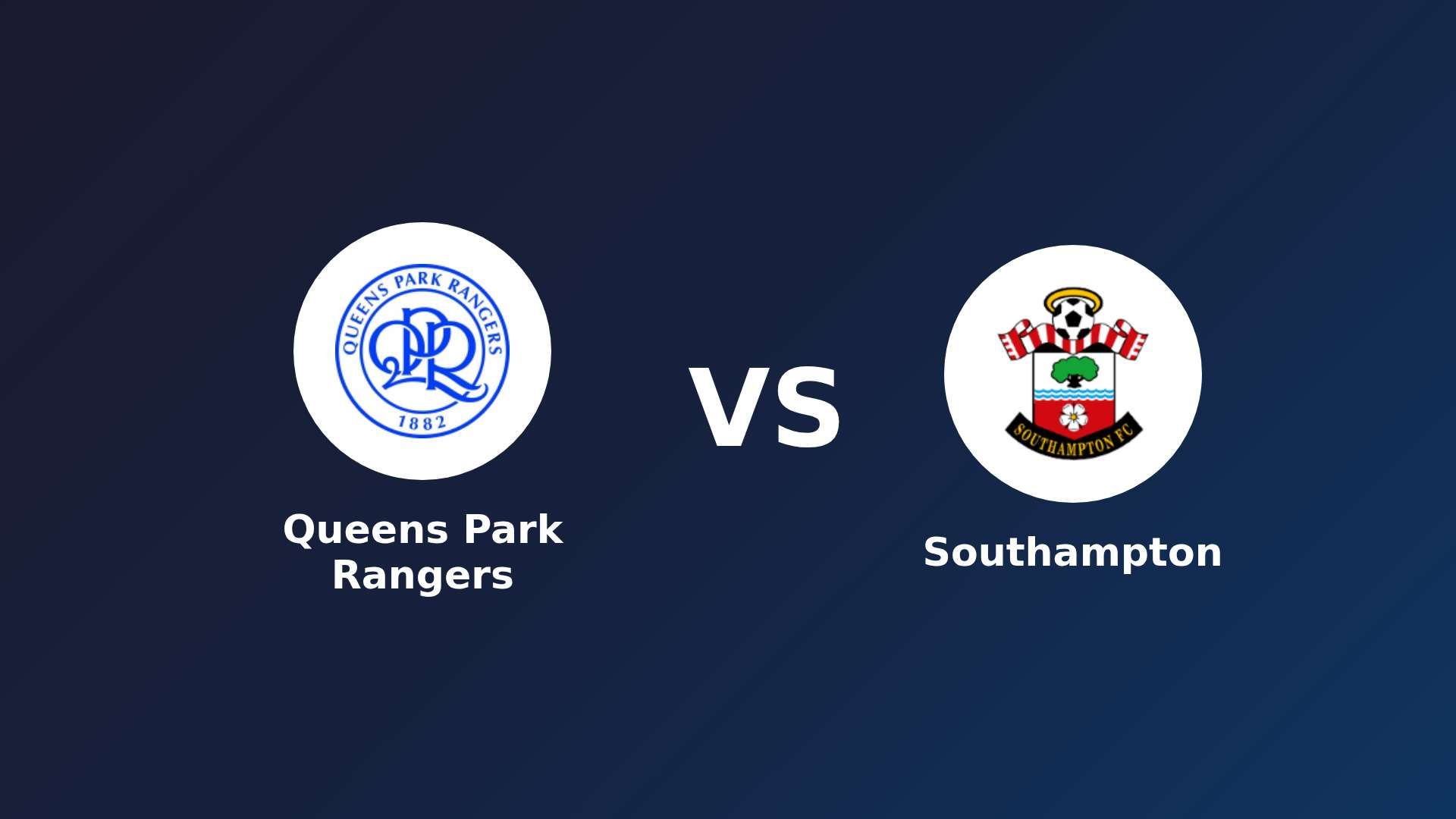 Queens Park Rangers vs Southampton