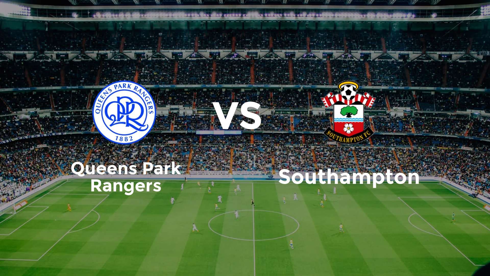 Queens Park Rangers vs Southampton