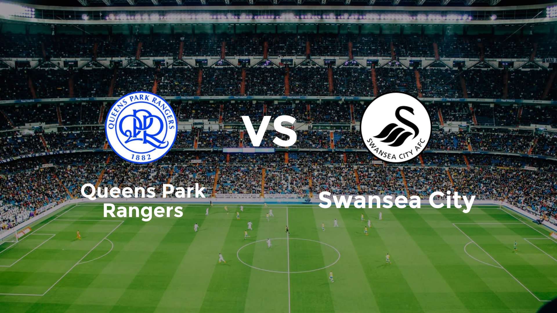 Queens Park Rangers vs Swansea City