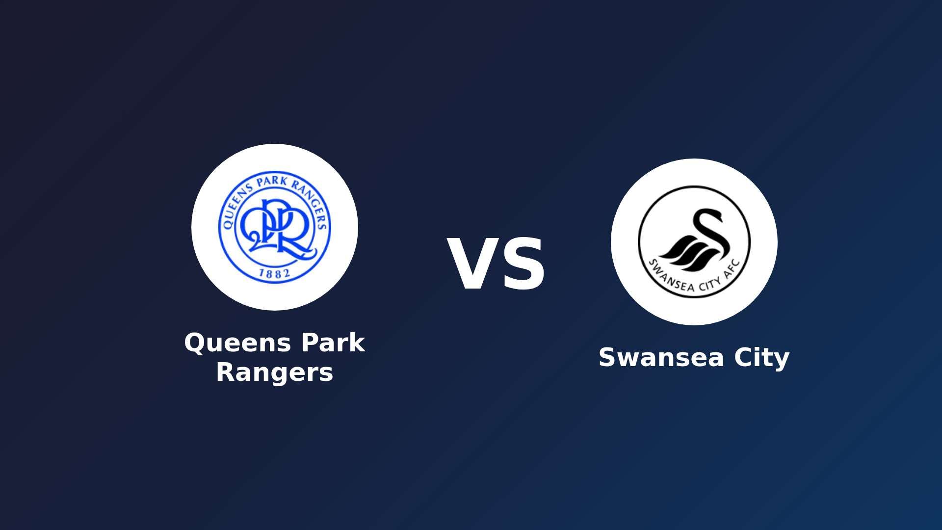 Queens Park Rangers vs Swansea City