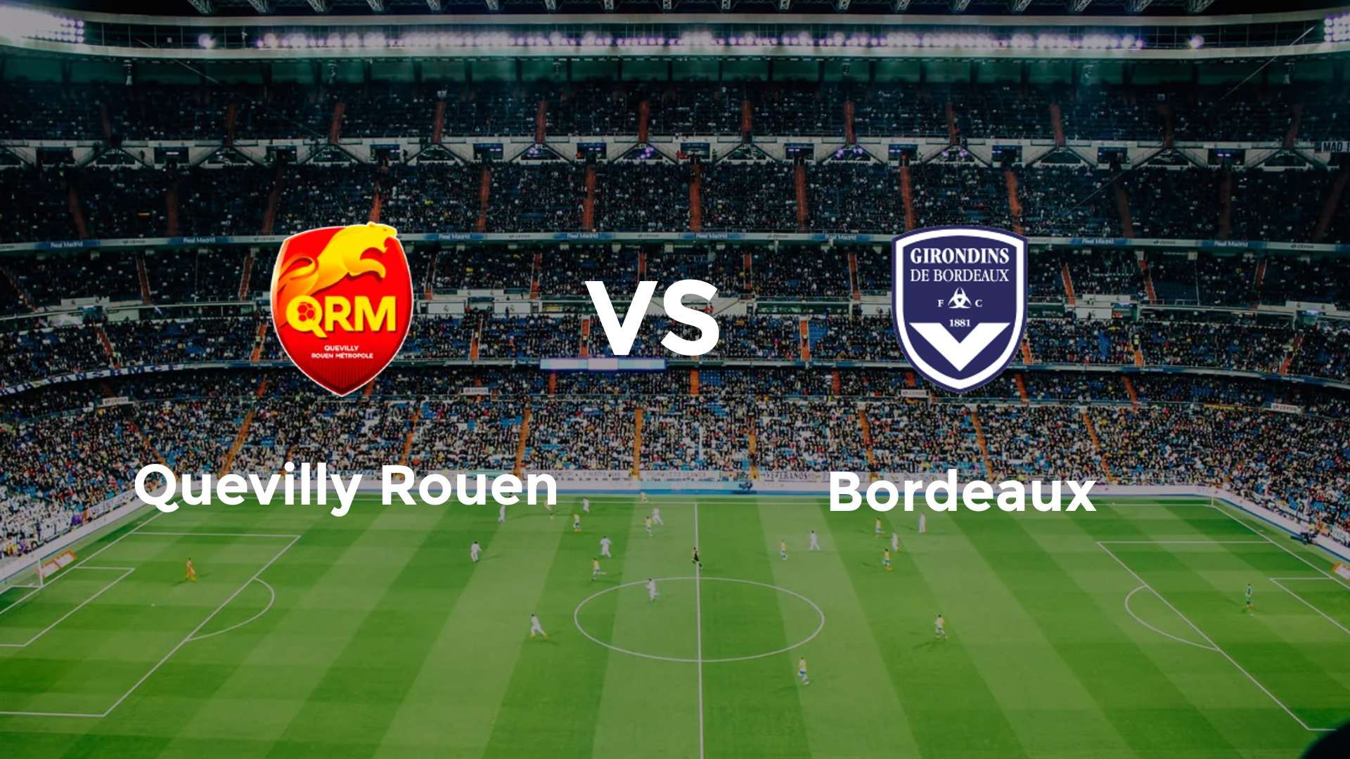 Quevilly Rouen vs Bordeaux