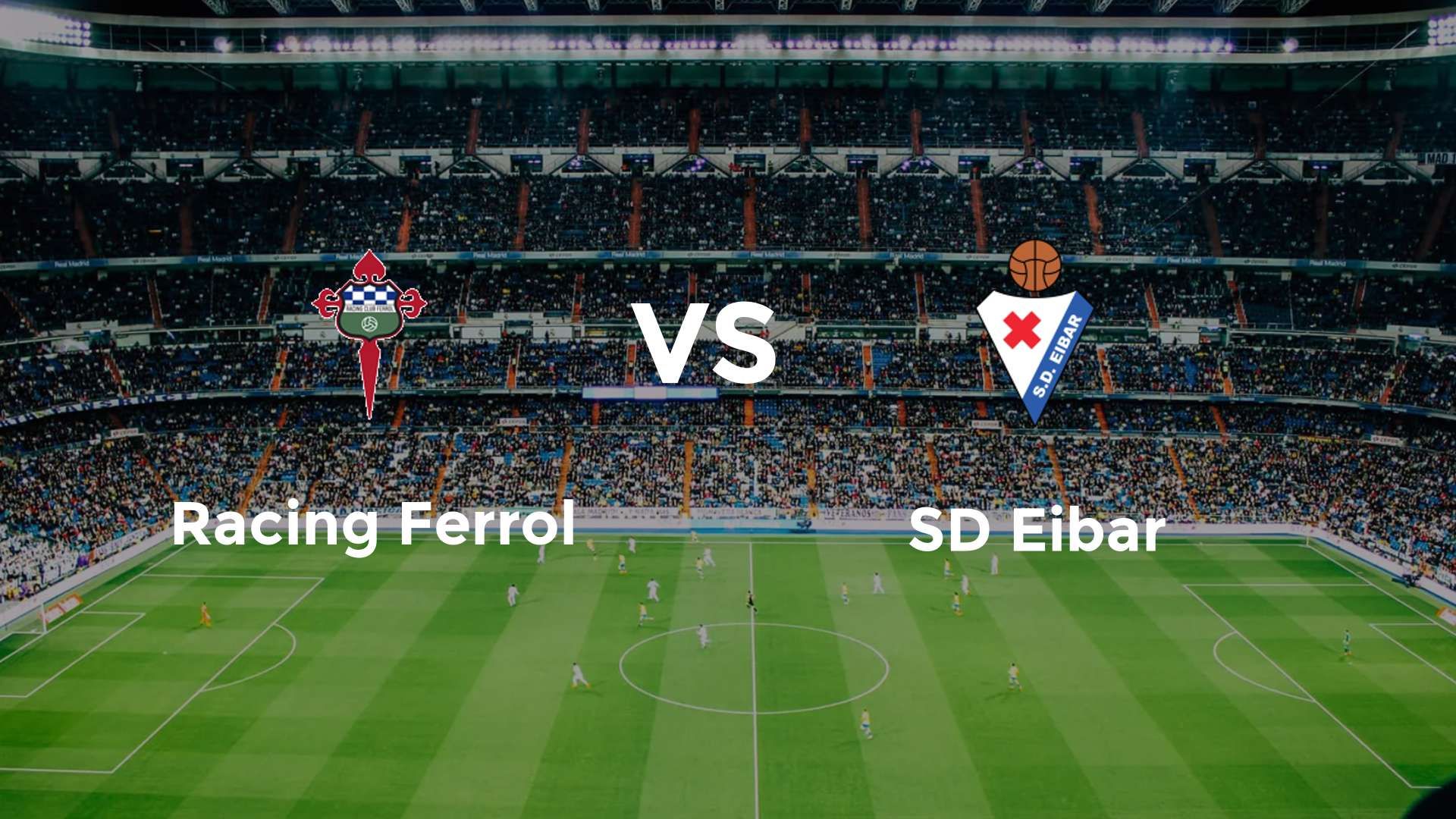 Racing Ferrol vs SD Eibar