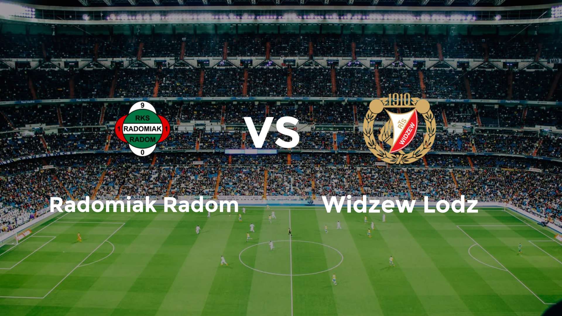 Radomiak Radom vs (F)idzew Lodz