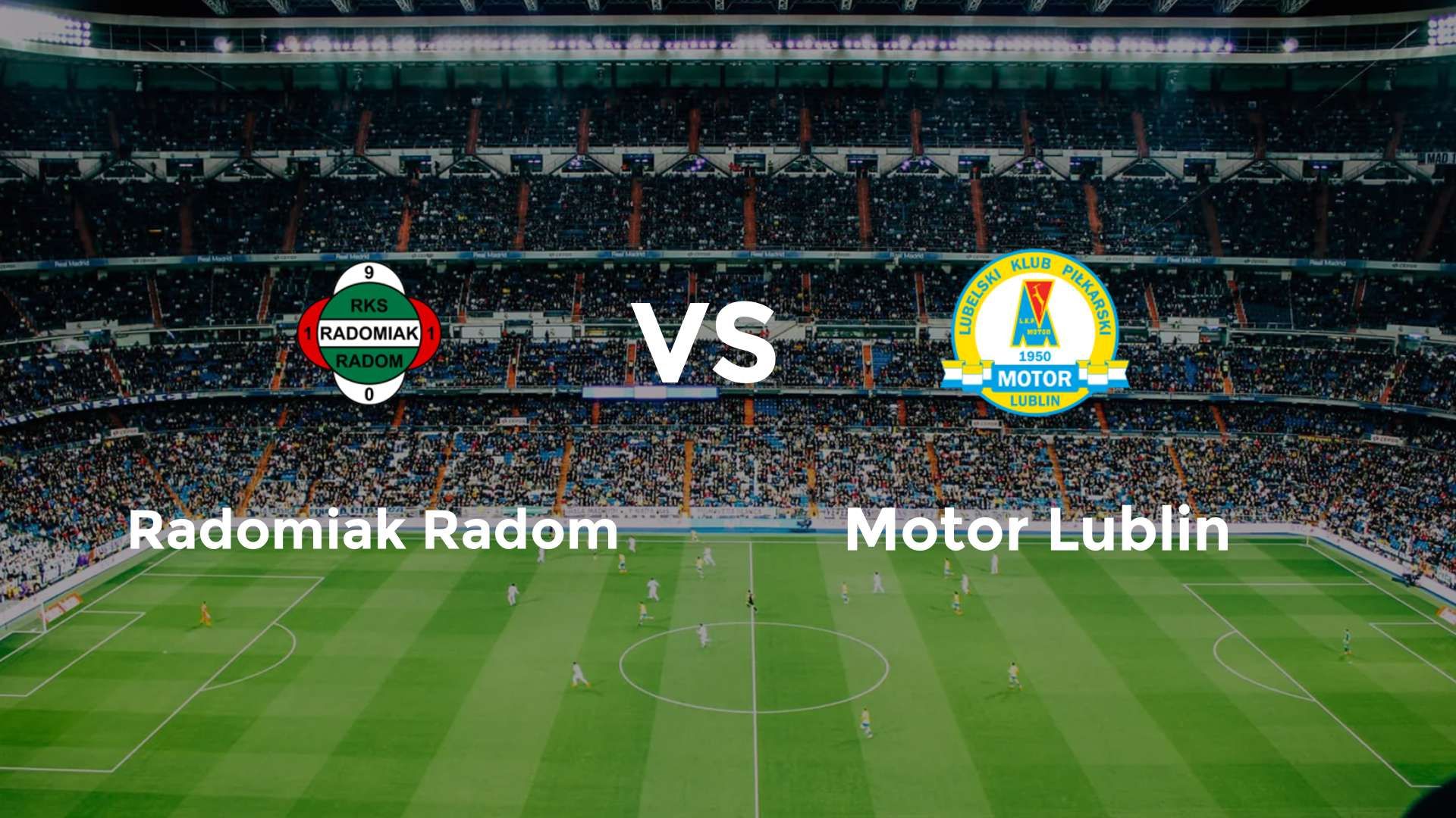 Radomiak Radom vs Motor Lublin