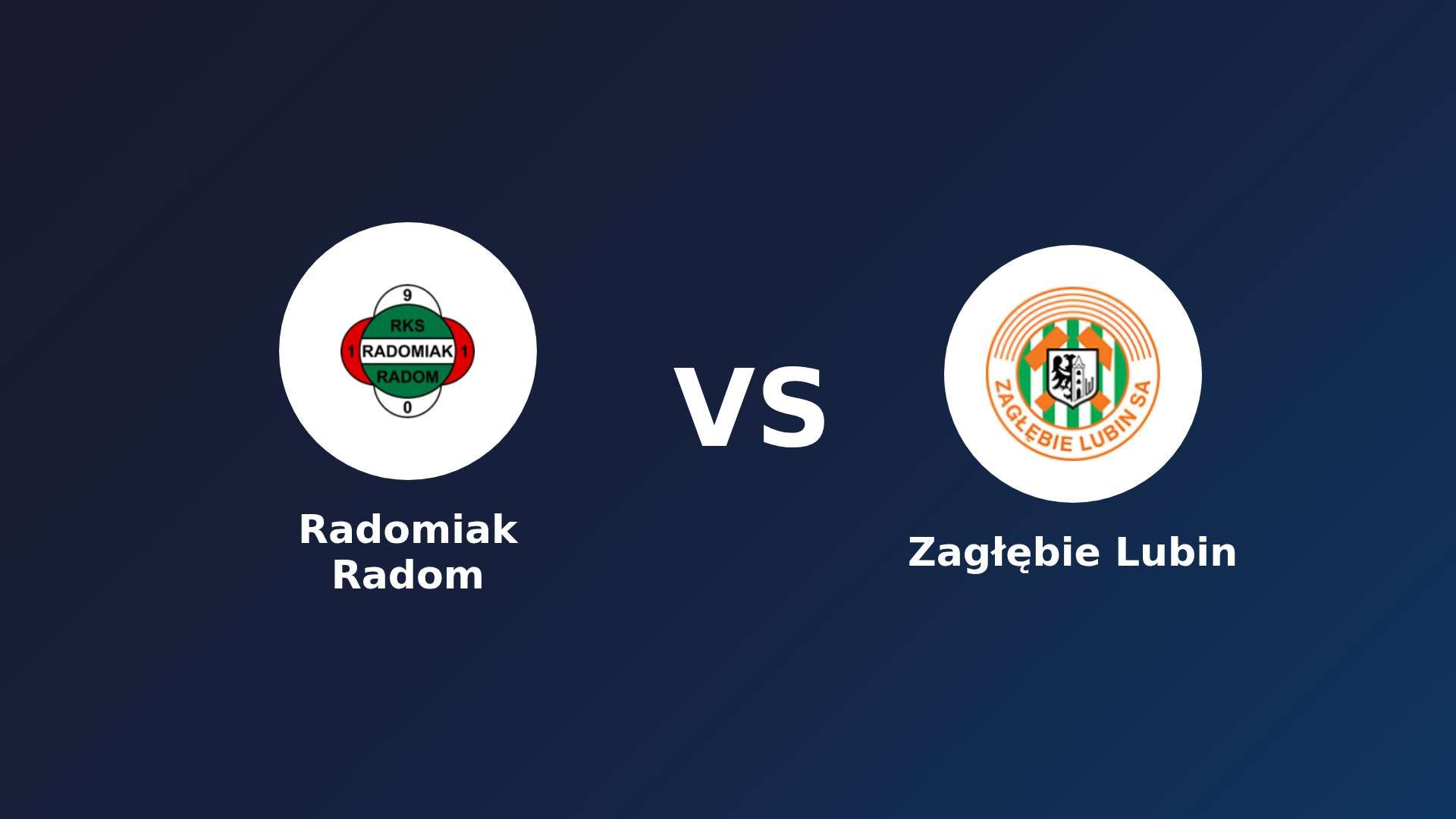 Radomiak Radom vs Zagłębie Lubin