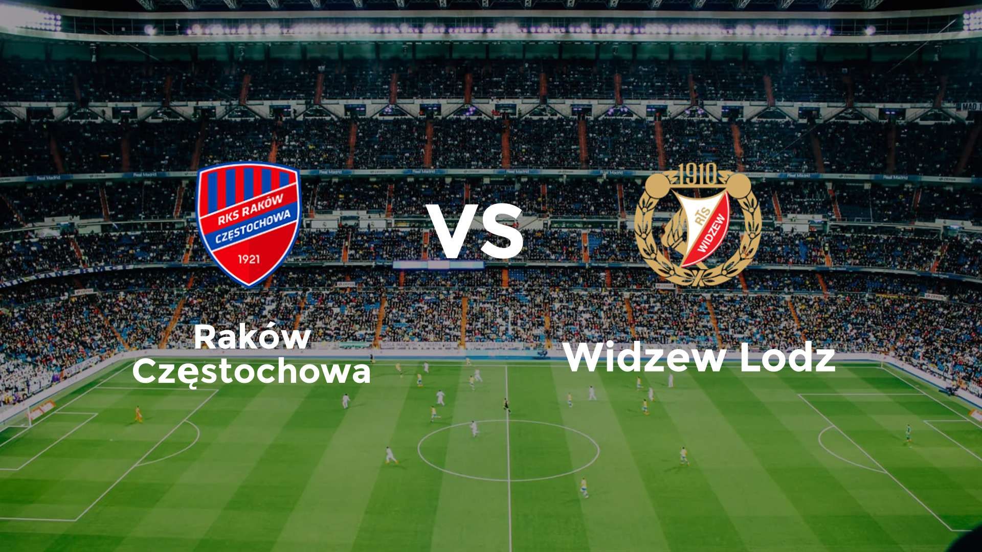Raków Częstochowa vs (F)idzew Lodz